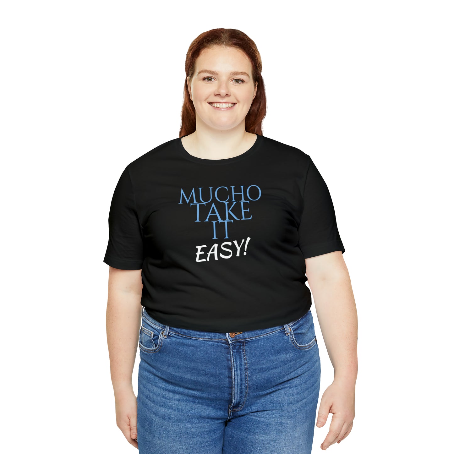 Unisex Jersey Short Sleeve Tee ~ Nacho Libre ~ Mucho Take It Easy!