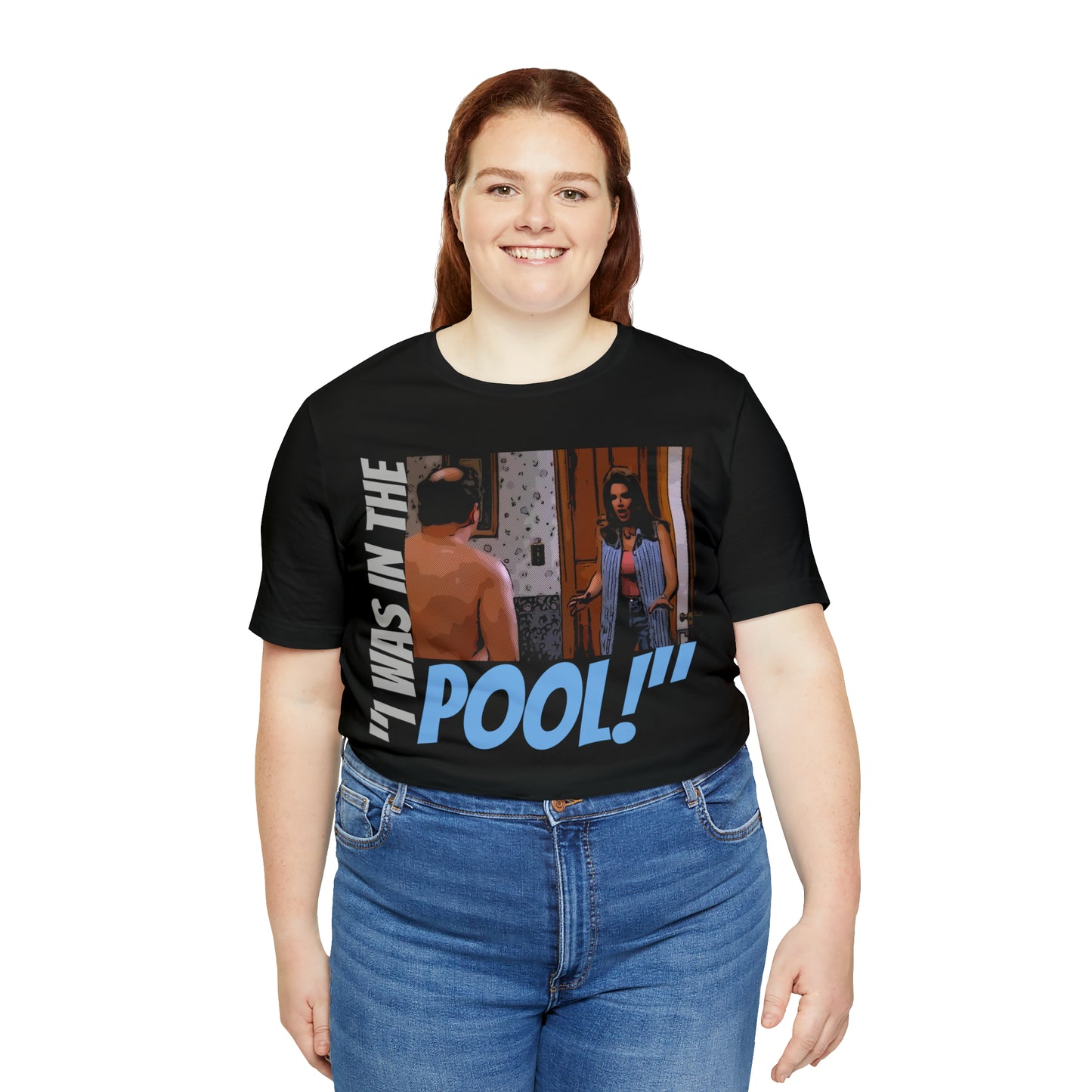 Unisex Jersey Short Sleeve Tee Seinfeld tv show - I was in the pool!