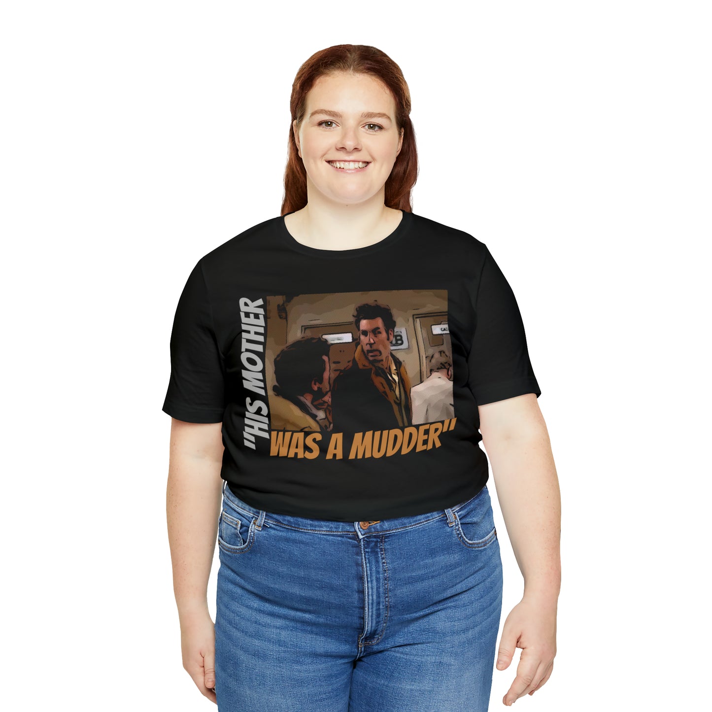 Unisex Jersey Short Sleeve Tee Seinfeld tv show - "His mother was a Mudder"
