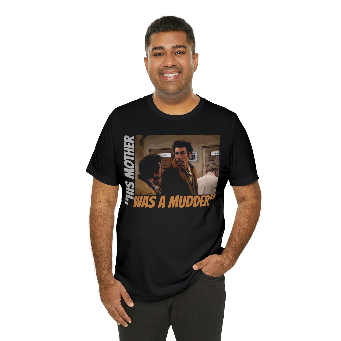 Unisex Jersey Short Sleeve Tee Seinfeld tv show - "His mother was a Mudder"