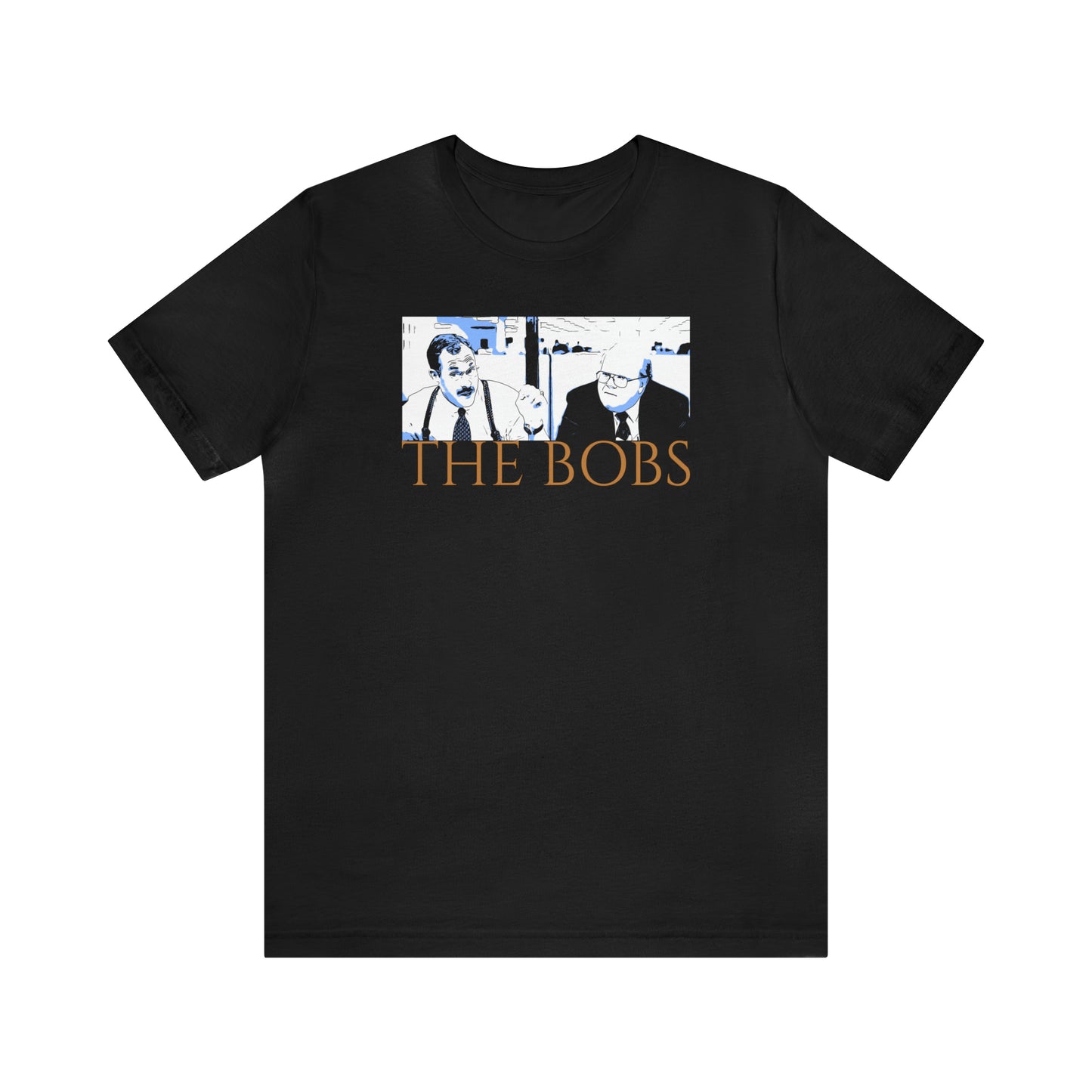 Unisex Jersey Short Sleeve Tee Office Space ~ The Bobs