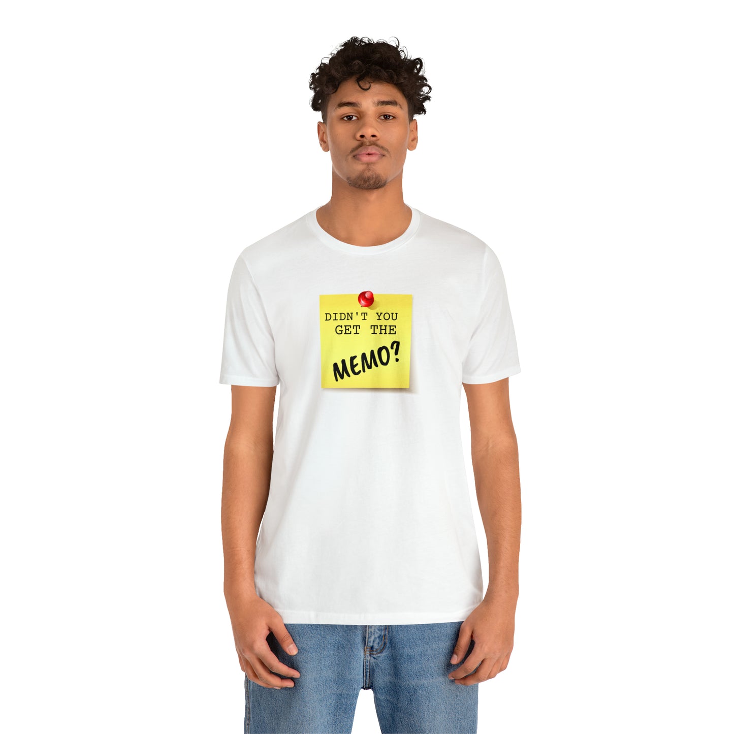 Unisex Jersey Short Sleeve Tee Office Space ~ Didn't you get the Memo?