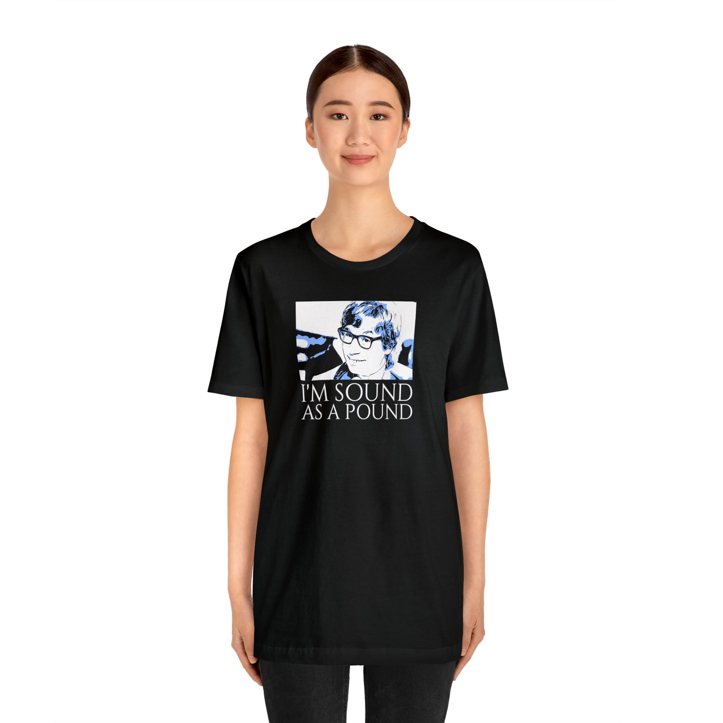 Unisex Jersey Short Sleeve Tee Austin Powers ~Quote~ I'm sound As A Pound