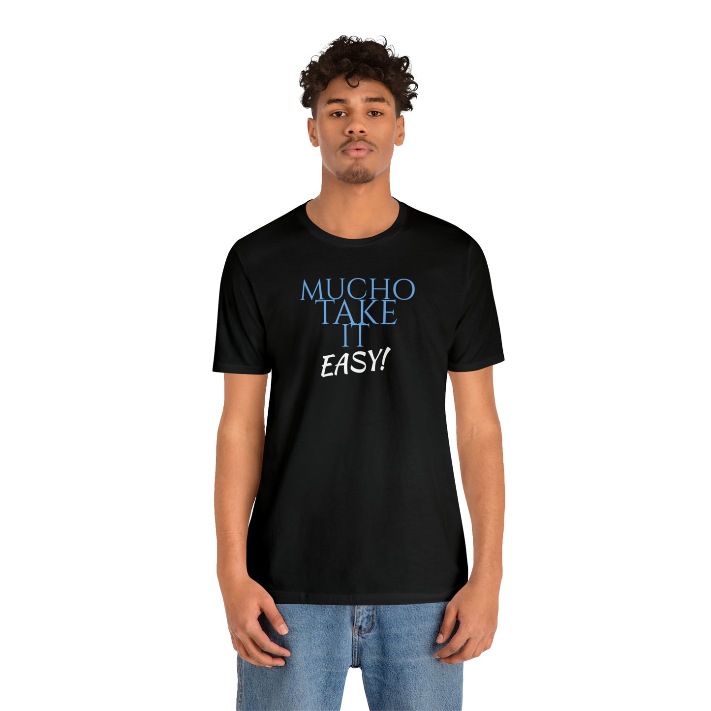 Unisex Jersey Short Sleeve Tee ~ Nacho Libre ~ Mucho Take It Easy!