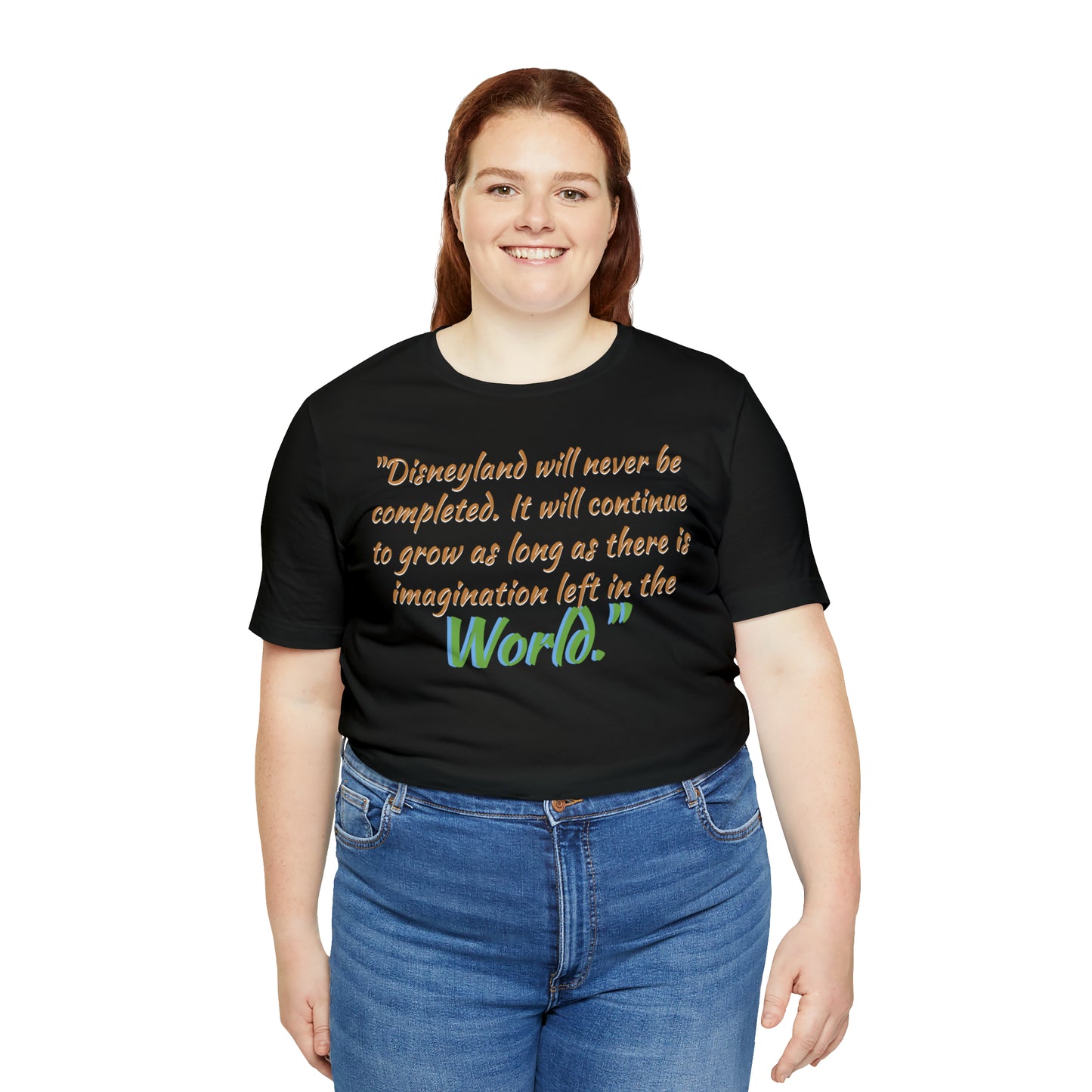 Unisex Jersey Short Sleeve Tee Disneyland Walt Quote ~ Disneyland will never be