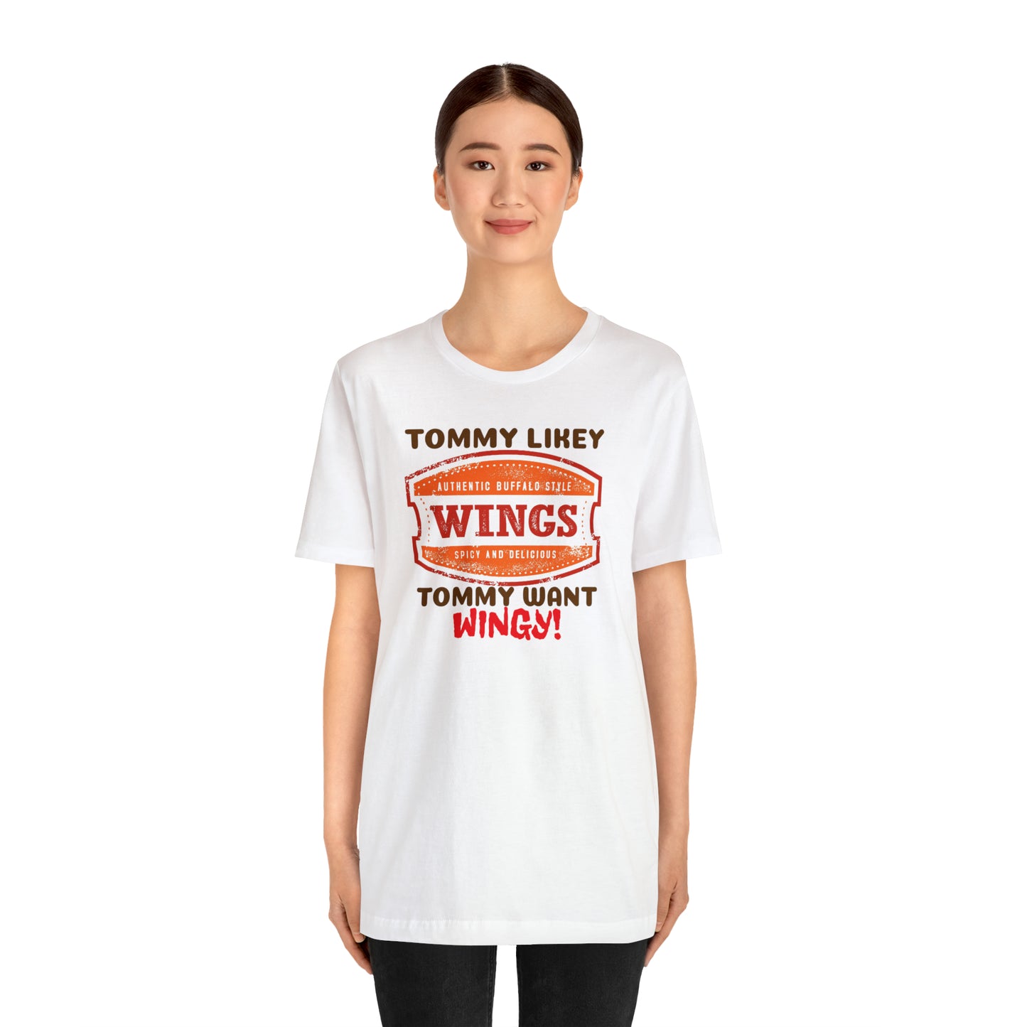 Unisex Jersey Short Sleeve Tee Tommy Boy ~ Tommy Likey, Tommy Want Wingy