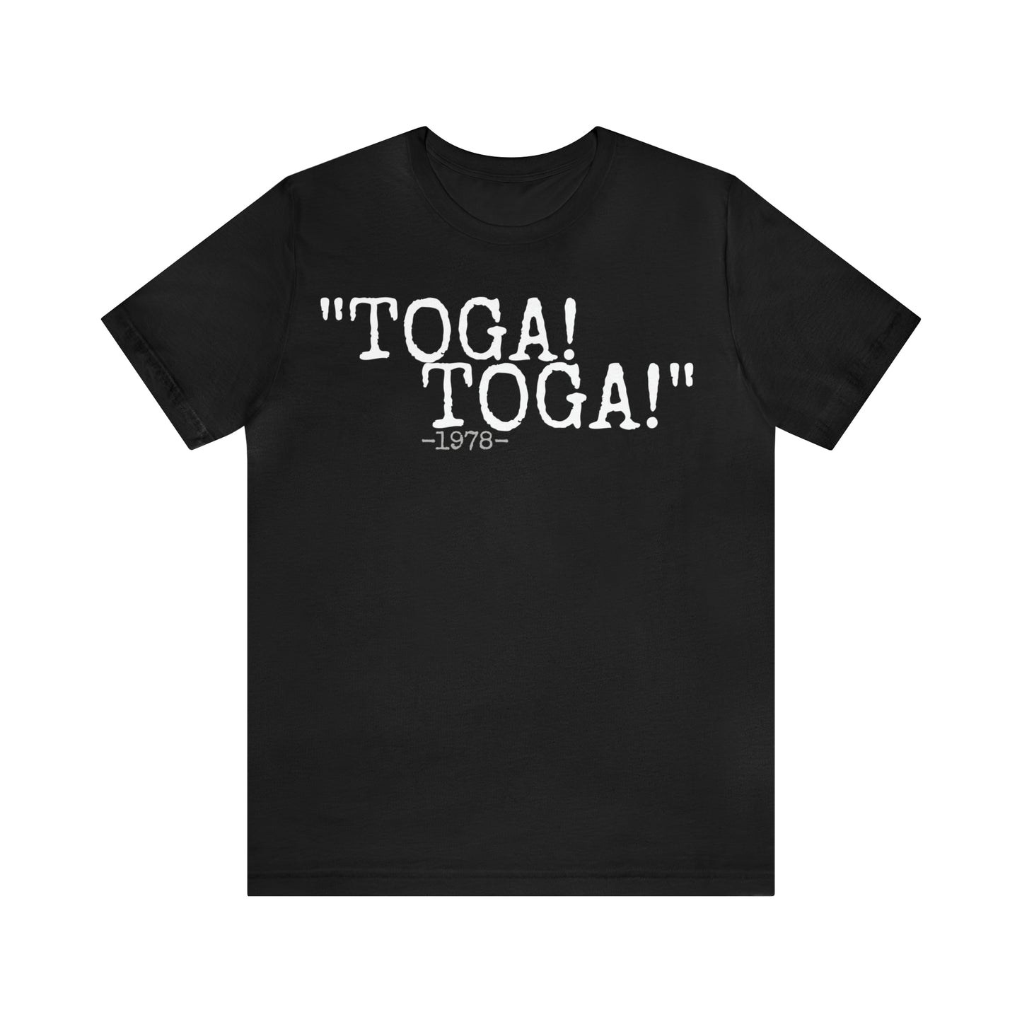 Unisex Jersey Short Sleeve Tee Animal House Movie 1978 Quote "Toga! Toga!