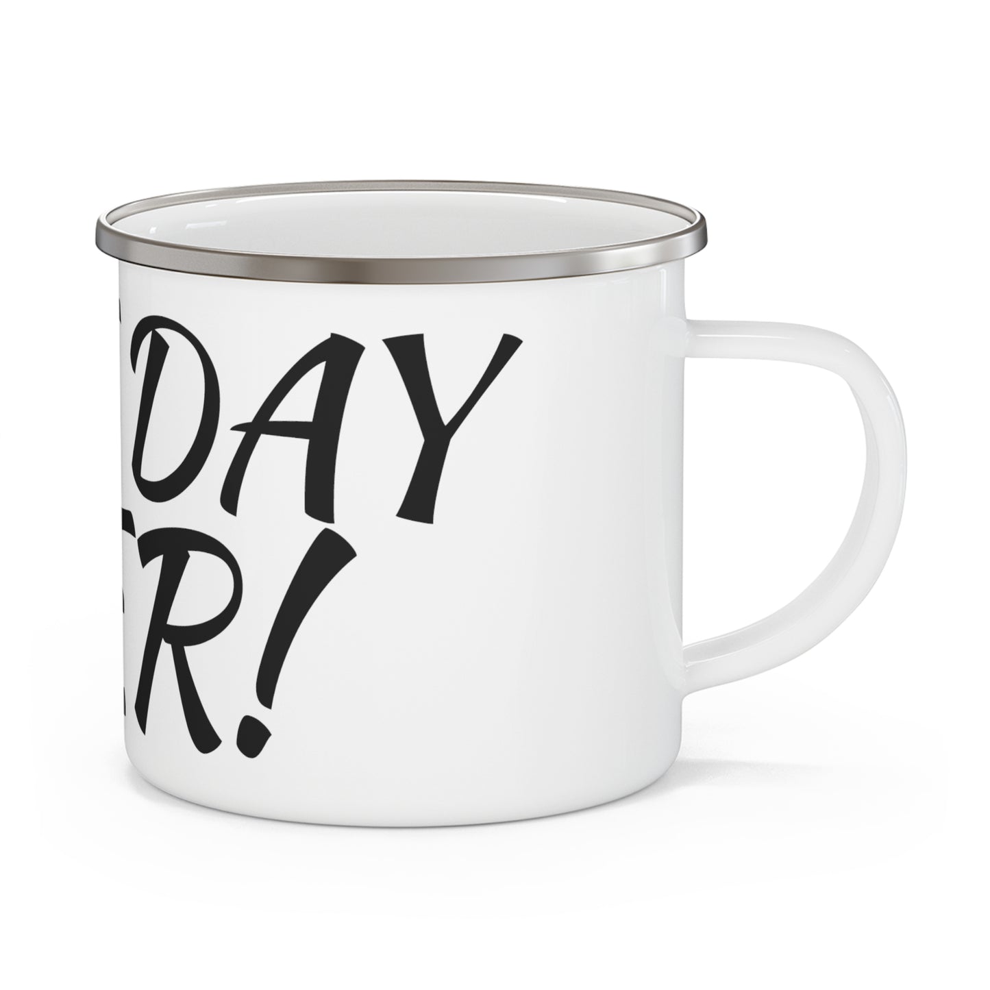Enamel Camping Mug Best Day Ever!