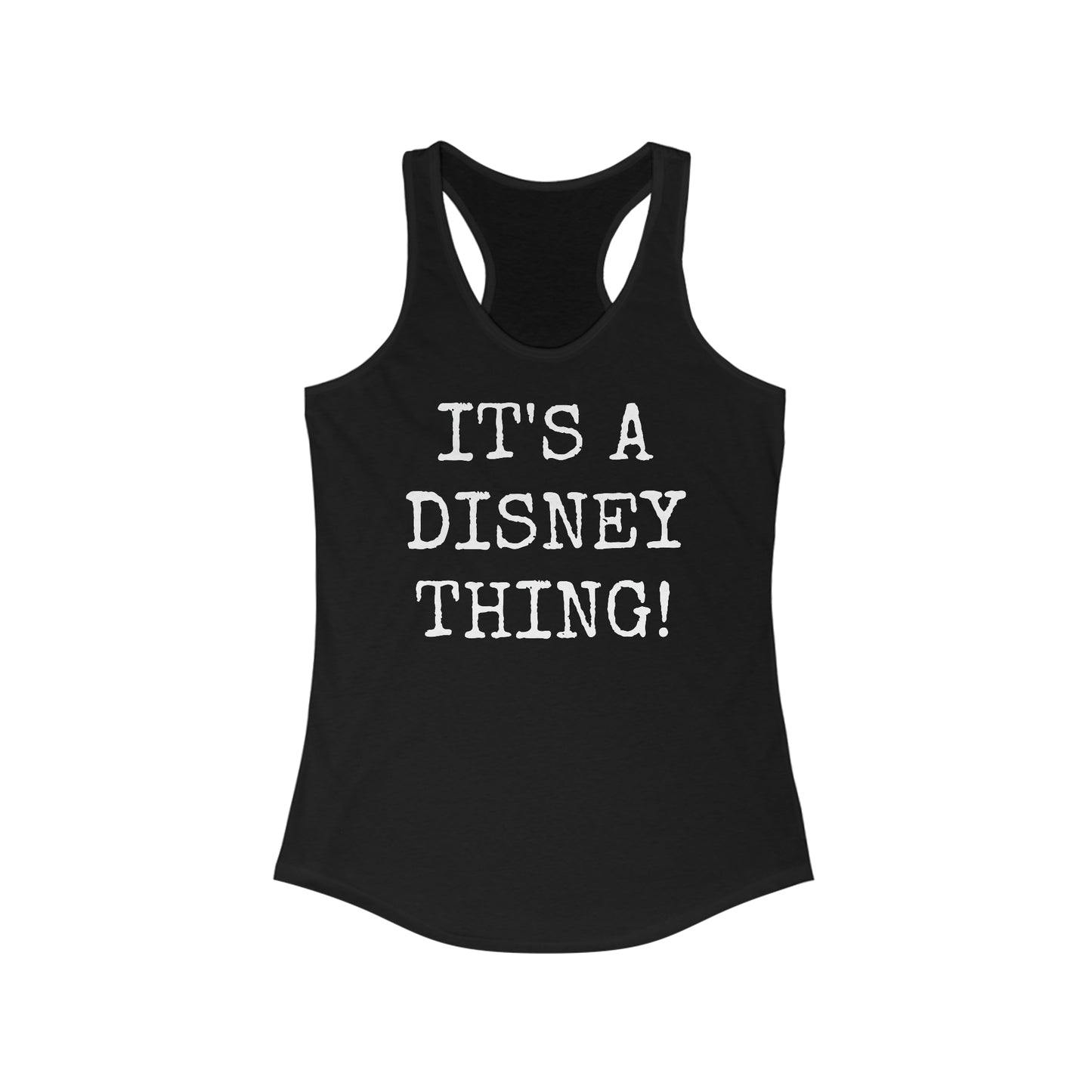 Women's Ideal Racerback Tank It's a Disney thing