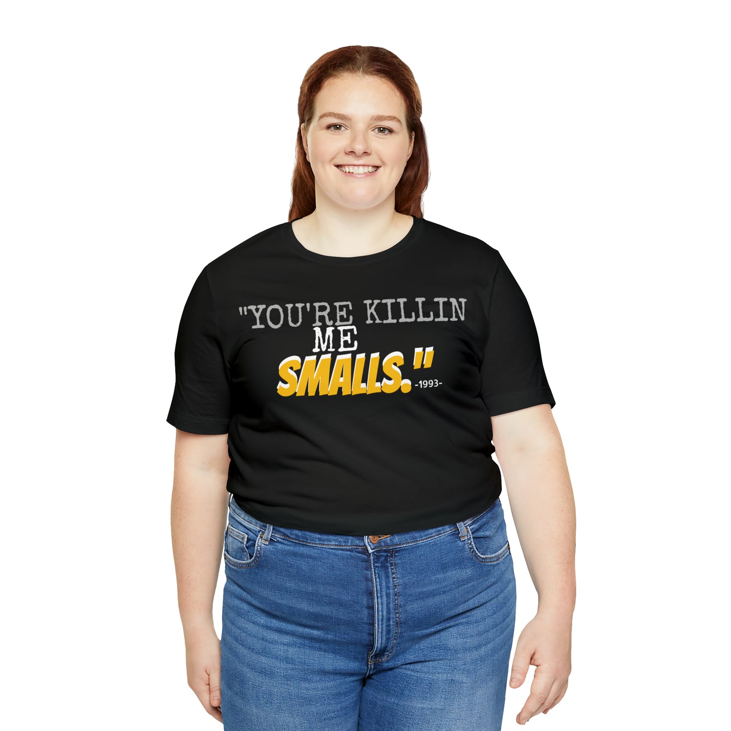 Unisex Jersey Short Sleeve Tee Sandlot movie~ "you're killing me smalls." ~1993~