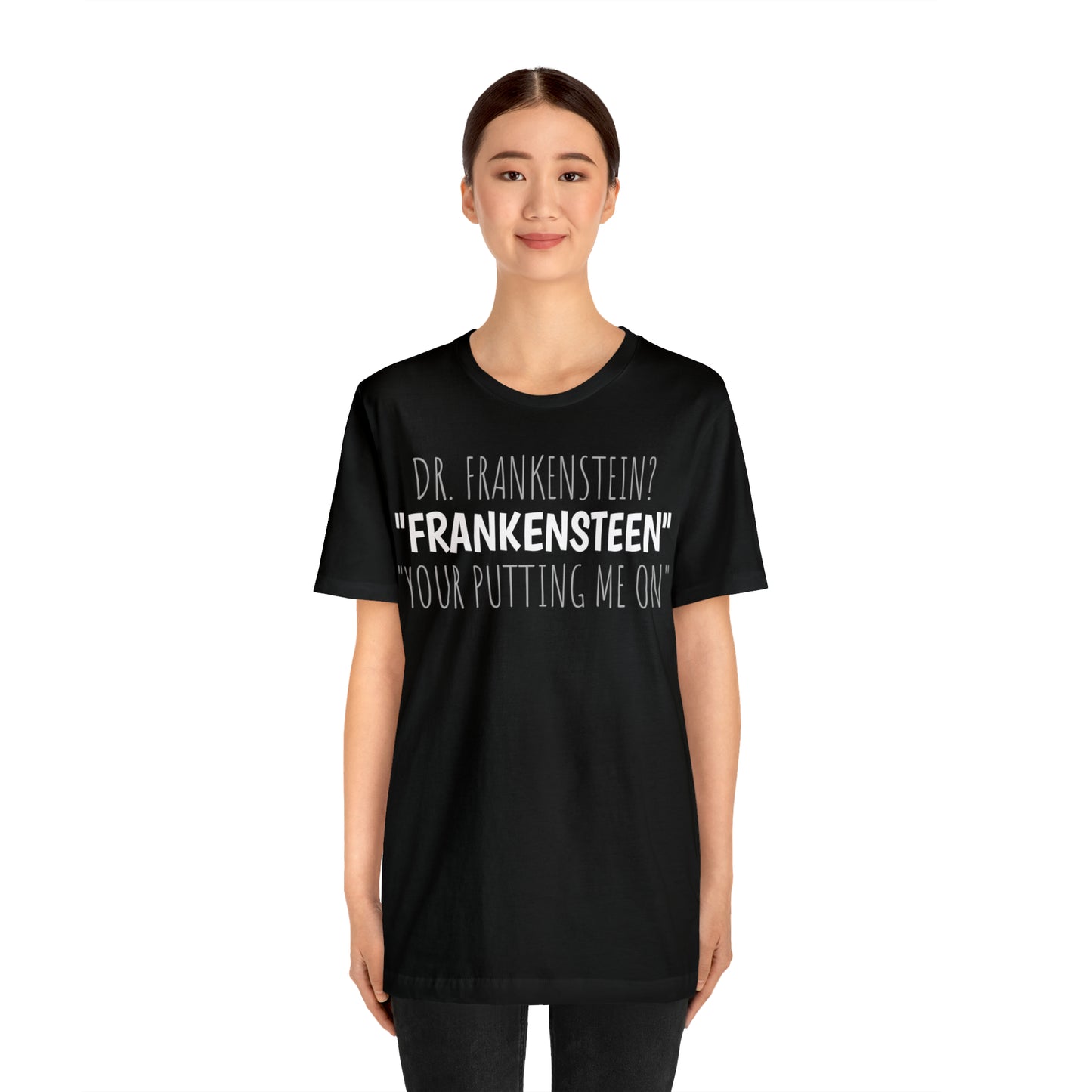 Unisex Jersey Short Sleeve Tee Young Frankenstein ~ YOUR PUTTING ME ON