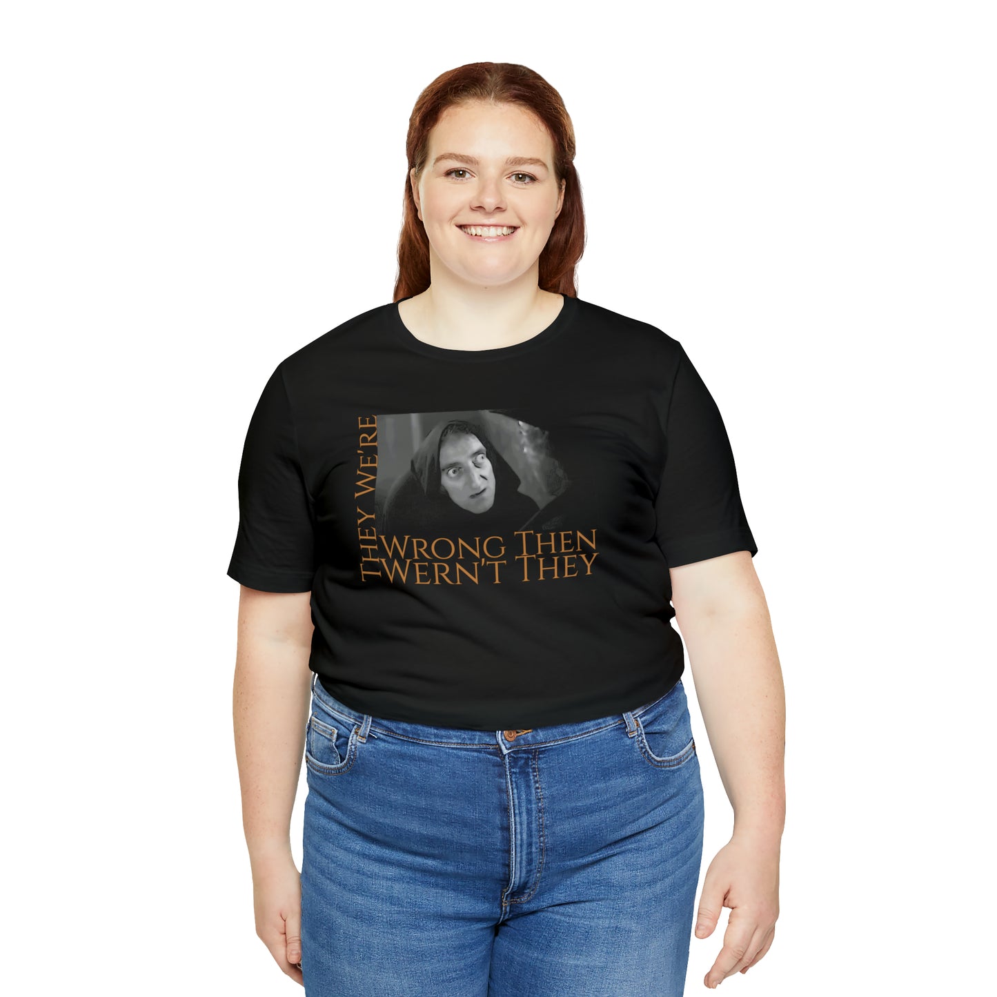 Unisex Jersey Short Sleeve Tee Young Frankenstein ~They We're Wrong ~ Igor