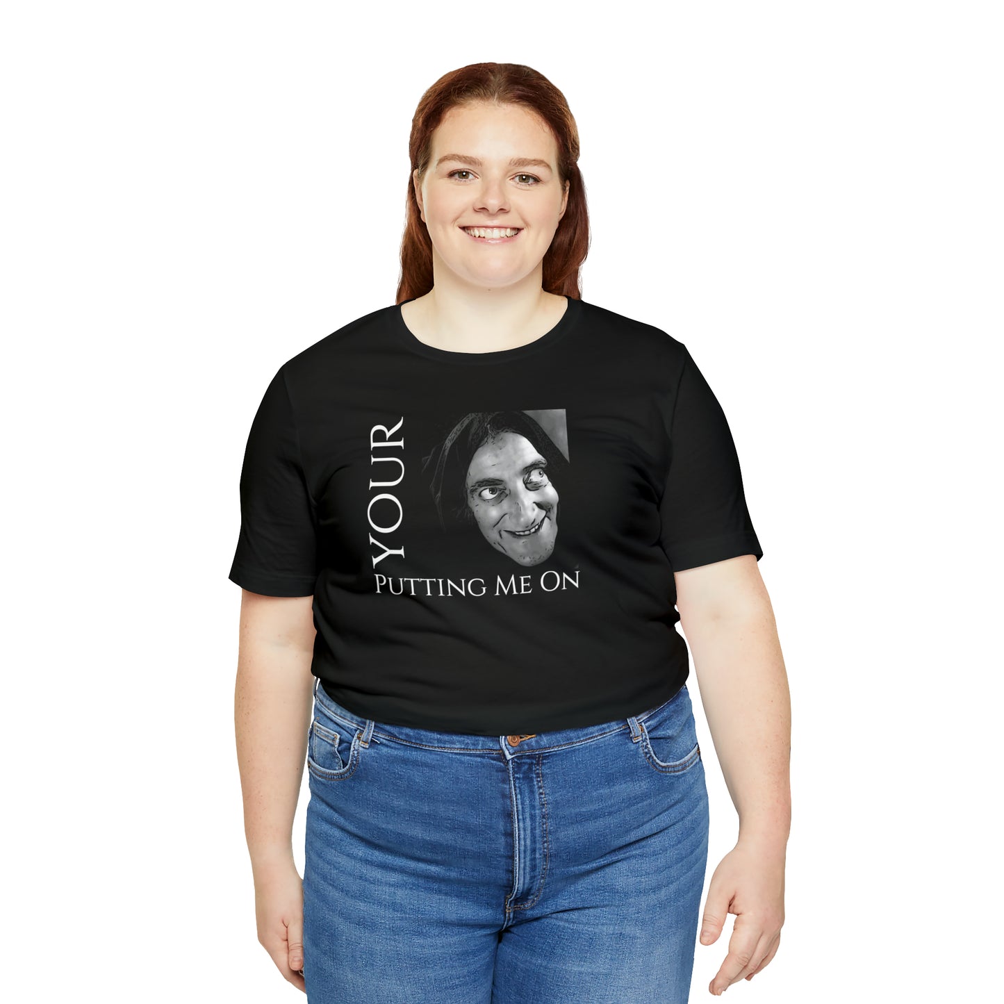 Unisex Jersey Short Sleeve Tee Young Frankenstein ~Your Putting Me On~ Igor