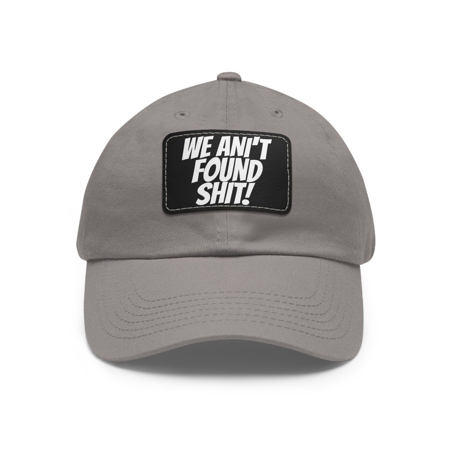 Dad Hat with Leather Patch (Rectangle) Movie Spaceballs ~ We Ain't Found Sh@t!