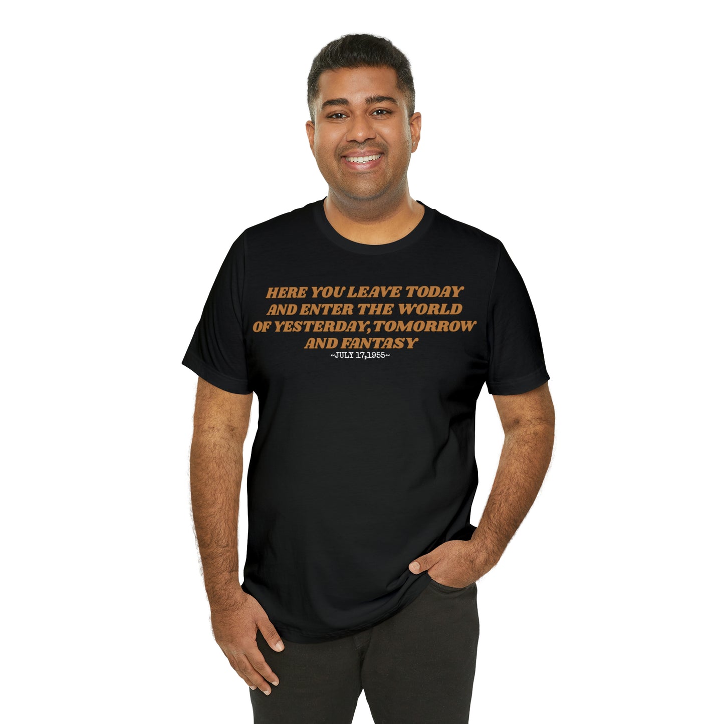 Unisex Jersey Short Sleeve Tee Disneyland Resort Quote ~ Here you leave today.