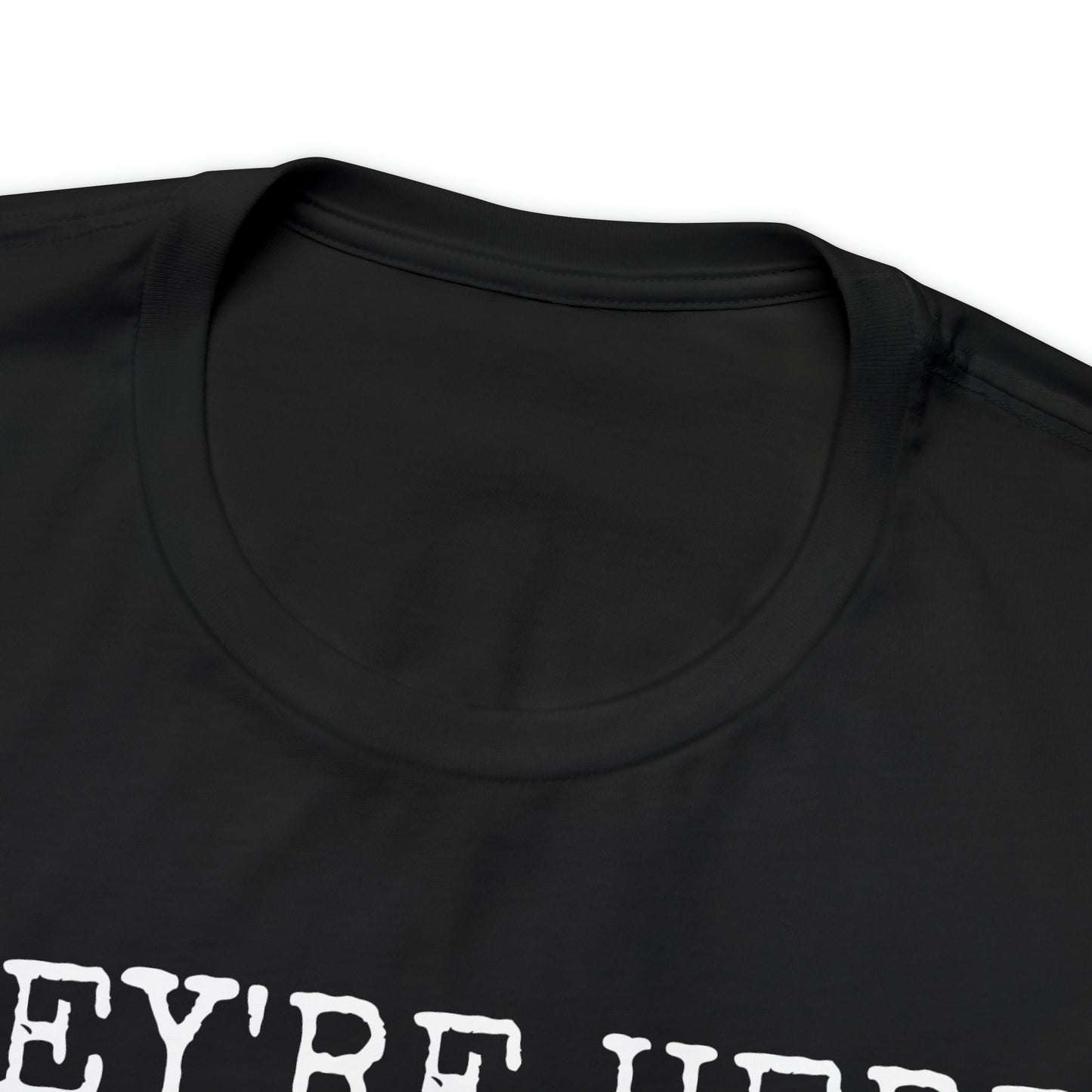 Unisex Jersey Short Sleeve Tee The poltergeist movie quotes "they're here."