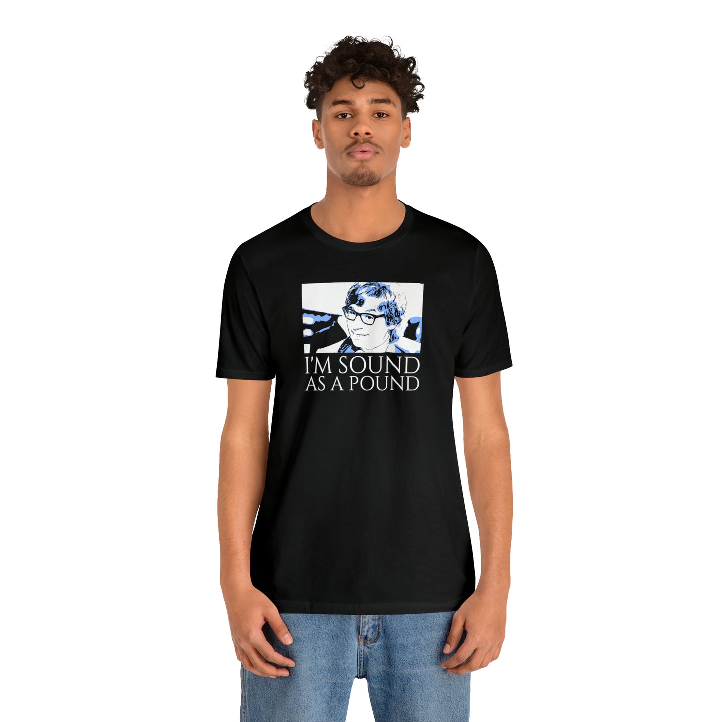 Unisex Jersey Short Sleeve Tee Austin Powers ~Quote~ I'm sound As A Pound
