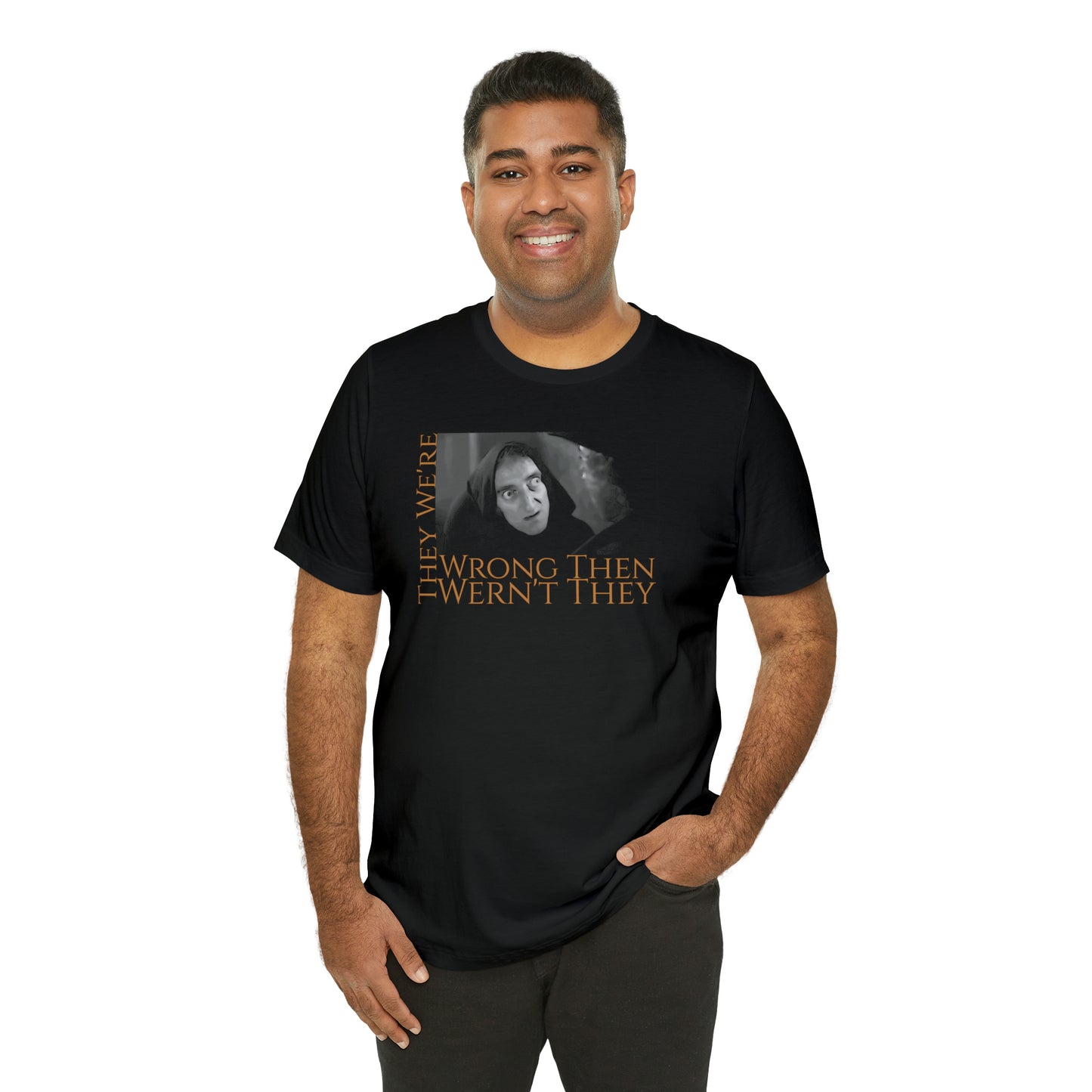 Unisex Jersey Short Sleeve Tee Young Frankenstein ~They We're Wrong ~ Igor