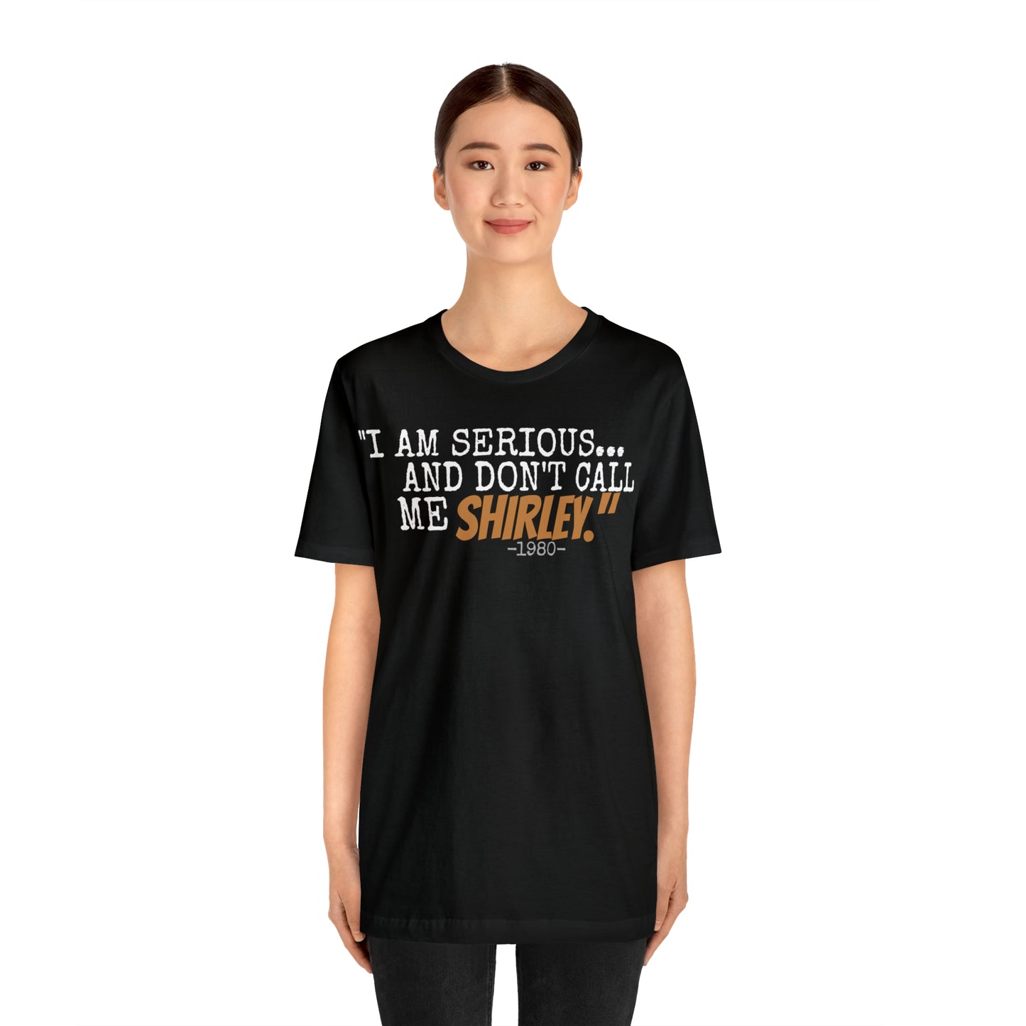 Unisex Jersey Short Sleeve Tee Airplane Movie Quote "I am Serious and don't call