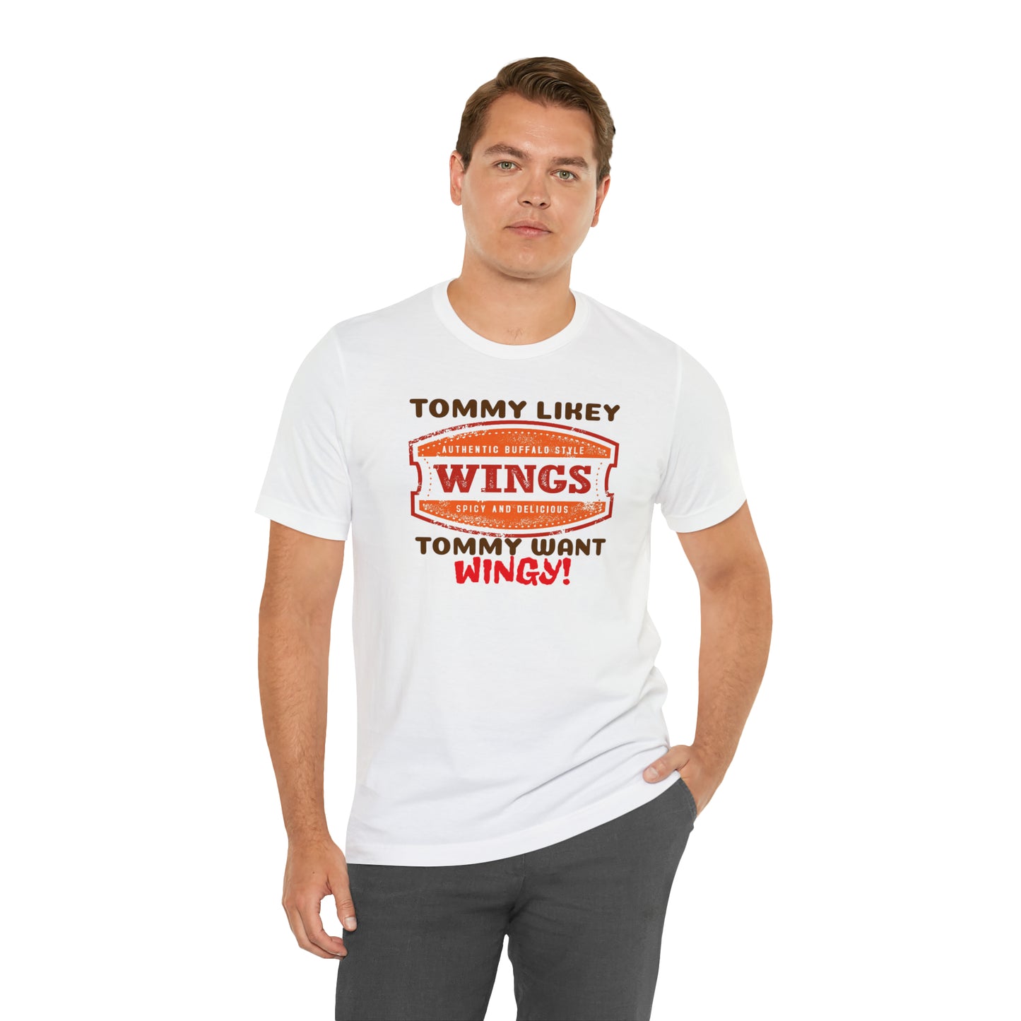 Unisex Jersey Short Sleeve Tee Tommy Boy ~ Tommy Likey, Tommy Want Wingy