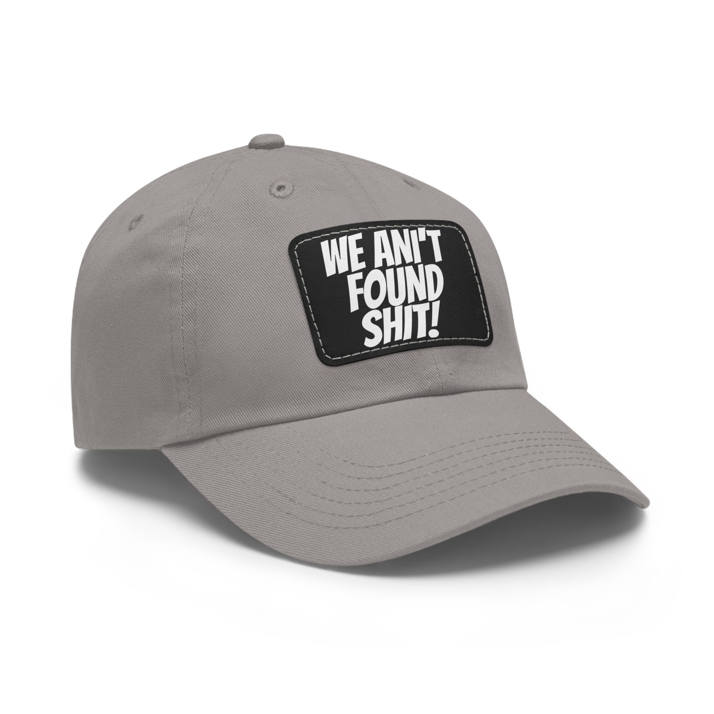 Dad Hat with Leather Patch (Rectangle) Movie Spaceballs ~ We Ain't Found Sh@t!