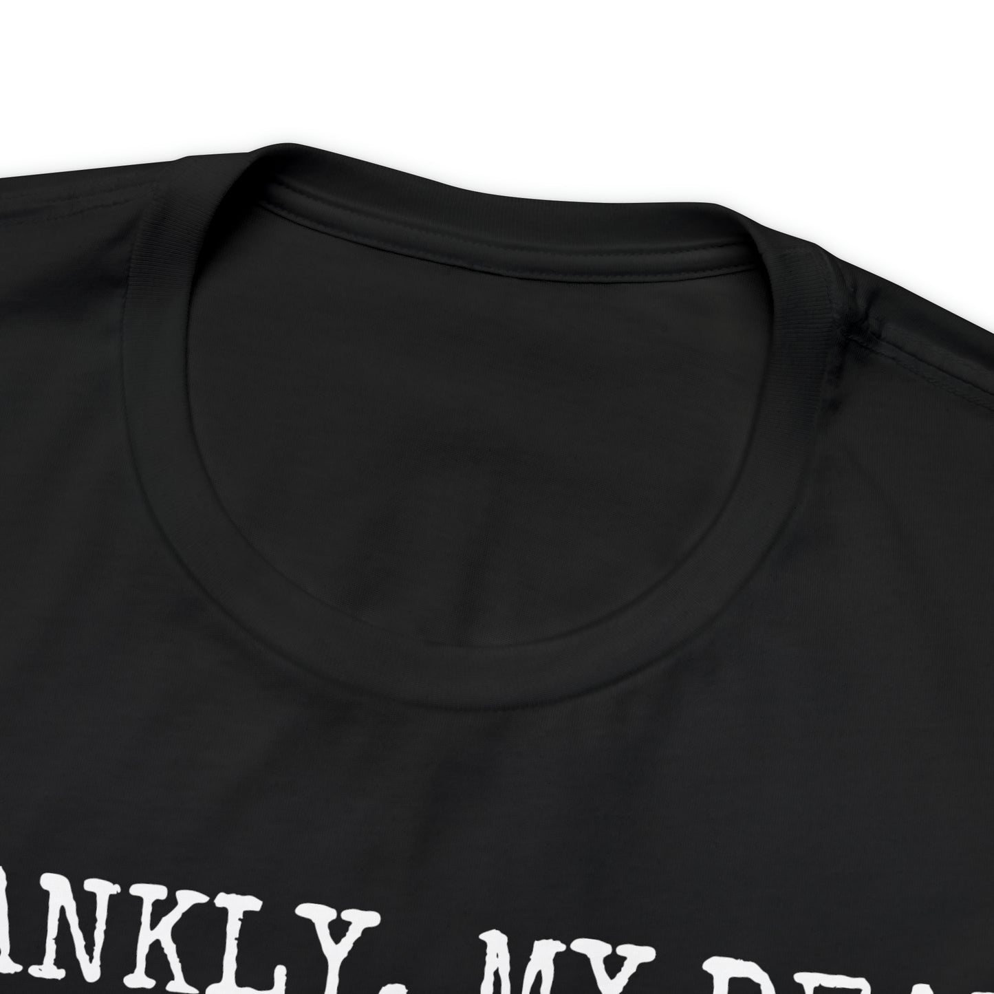 Unisex Jersey Short Sleeve Tee Casablanca Movie Quote " Frankly I don't give a