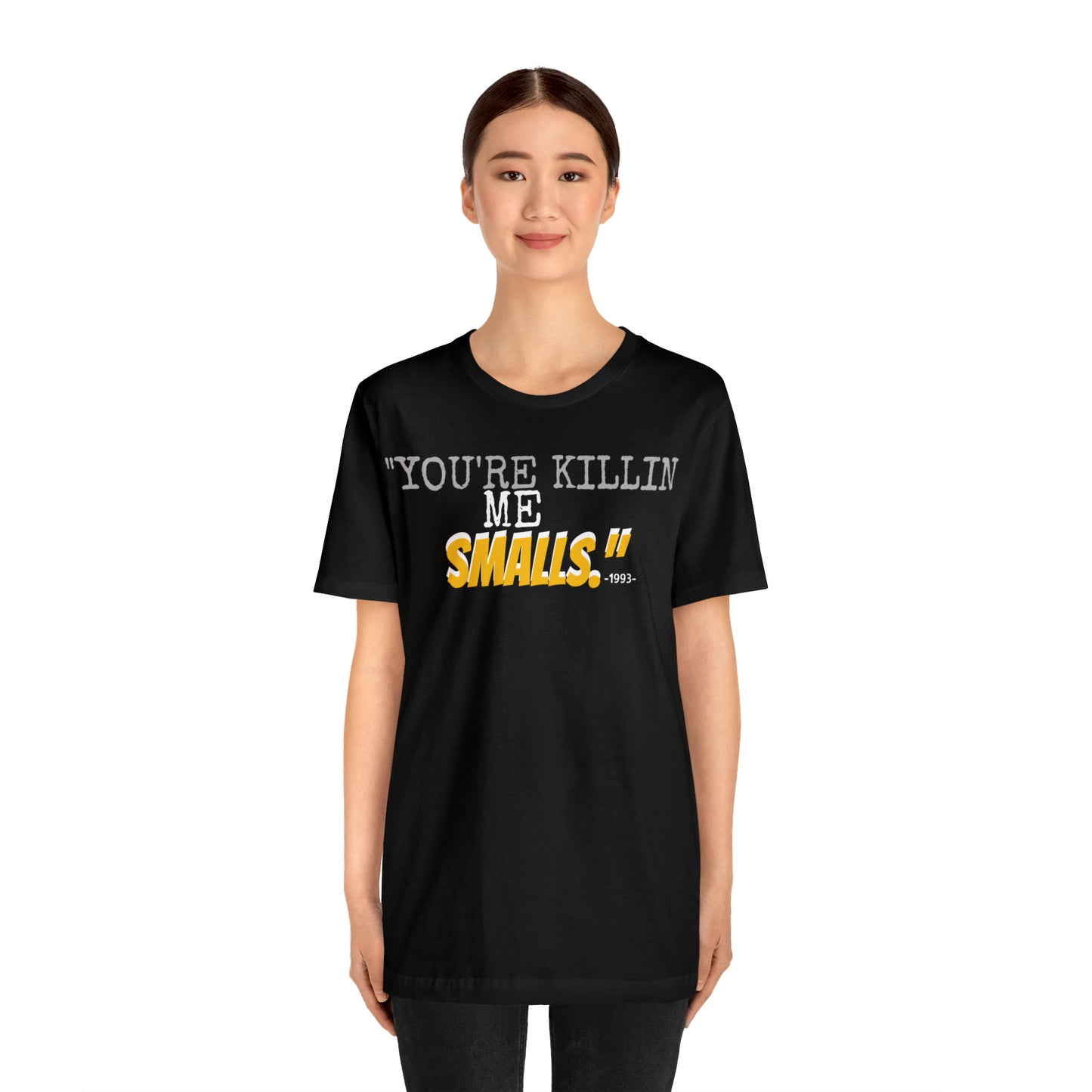 Unisex Jersey Short Sleeve Tee Sandlot movie~ "you're killing me smalls." ~1993~
