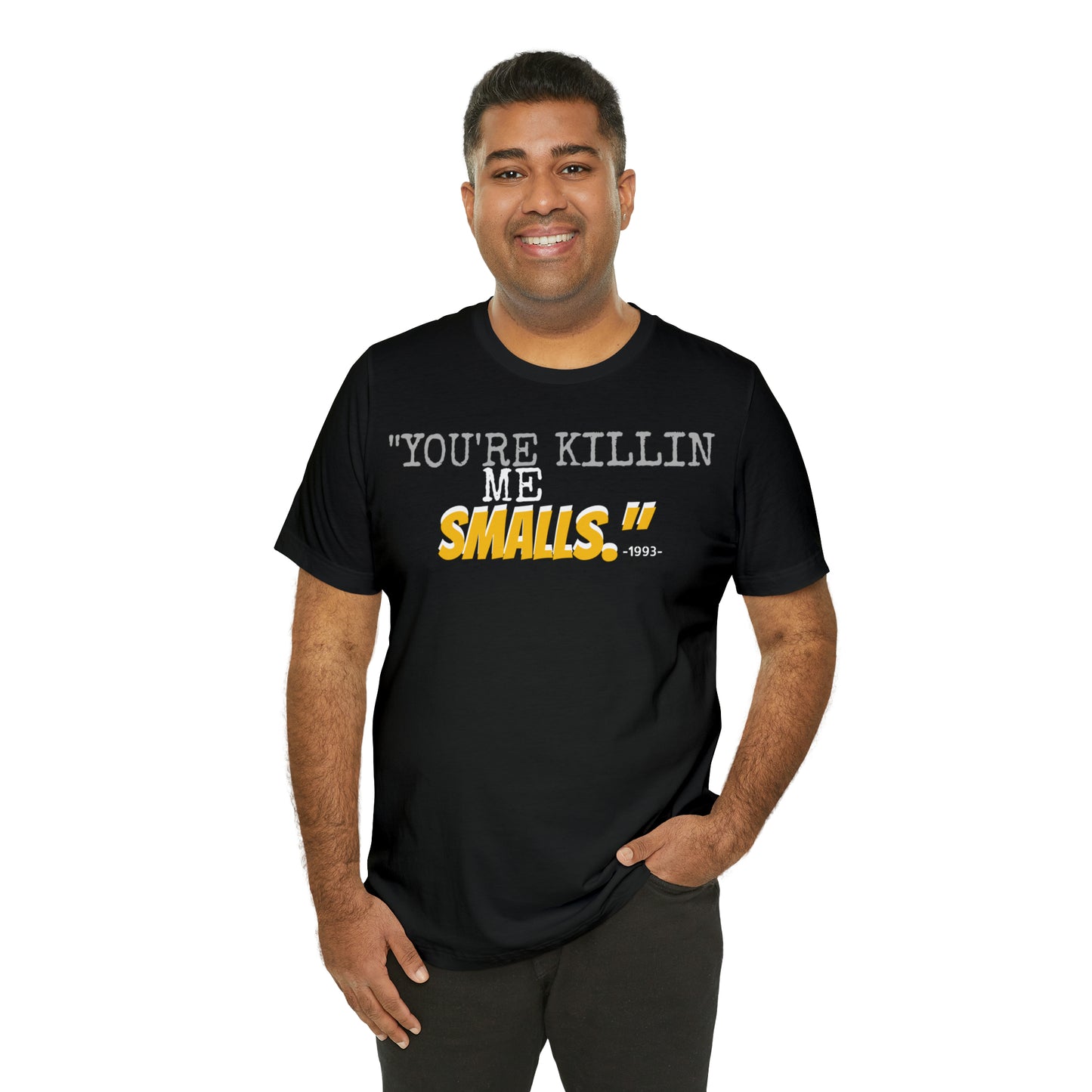 Unisex Jersey Short Sleeve Tee Sandlot movie~ "you're killing me smalls." ~1993~