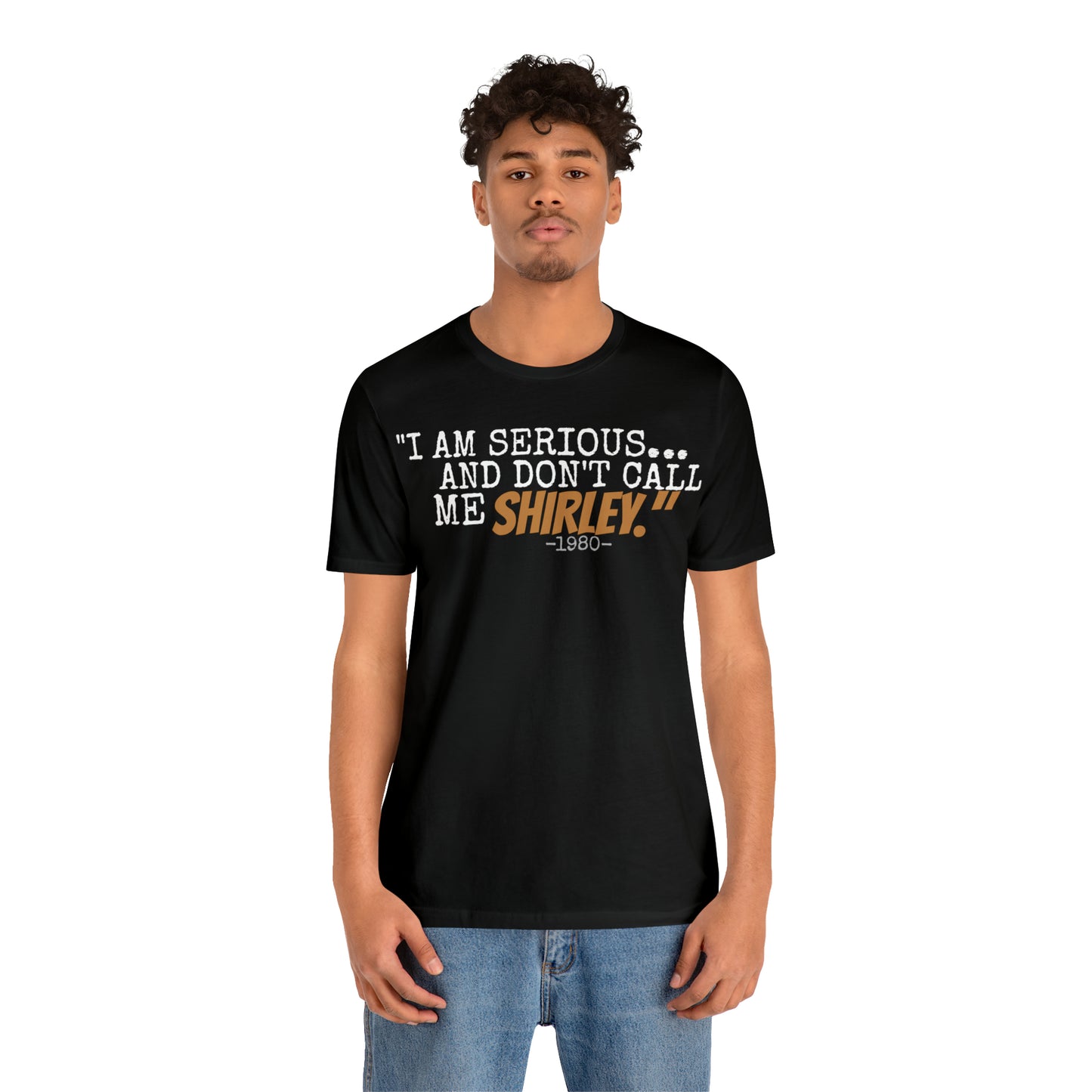 Unisex Jersey Short Sleeve Tee Airplane Movie Quote "I am Serious and don't call
