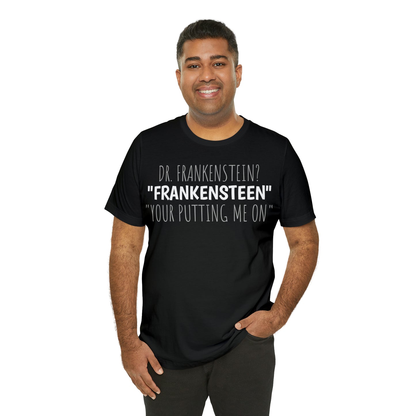 Unisex Jersey Short Sleeve Tee Young Frankenstein ~ YOUR PUTTING ME ON