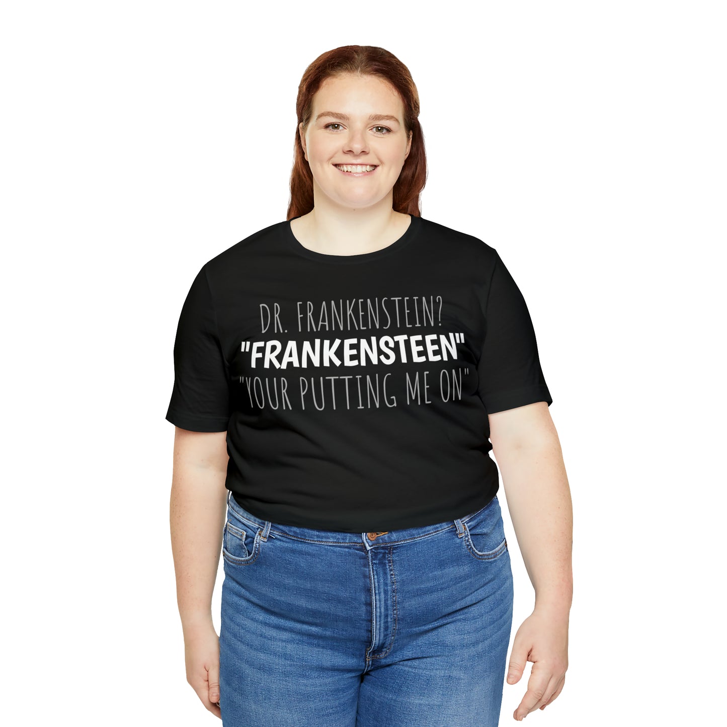 Unisex Jersey Short Sleeve Tee Young Frankenstein ~ YOUR PUTTING ME ON
