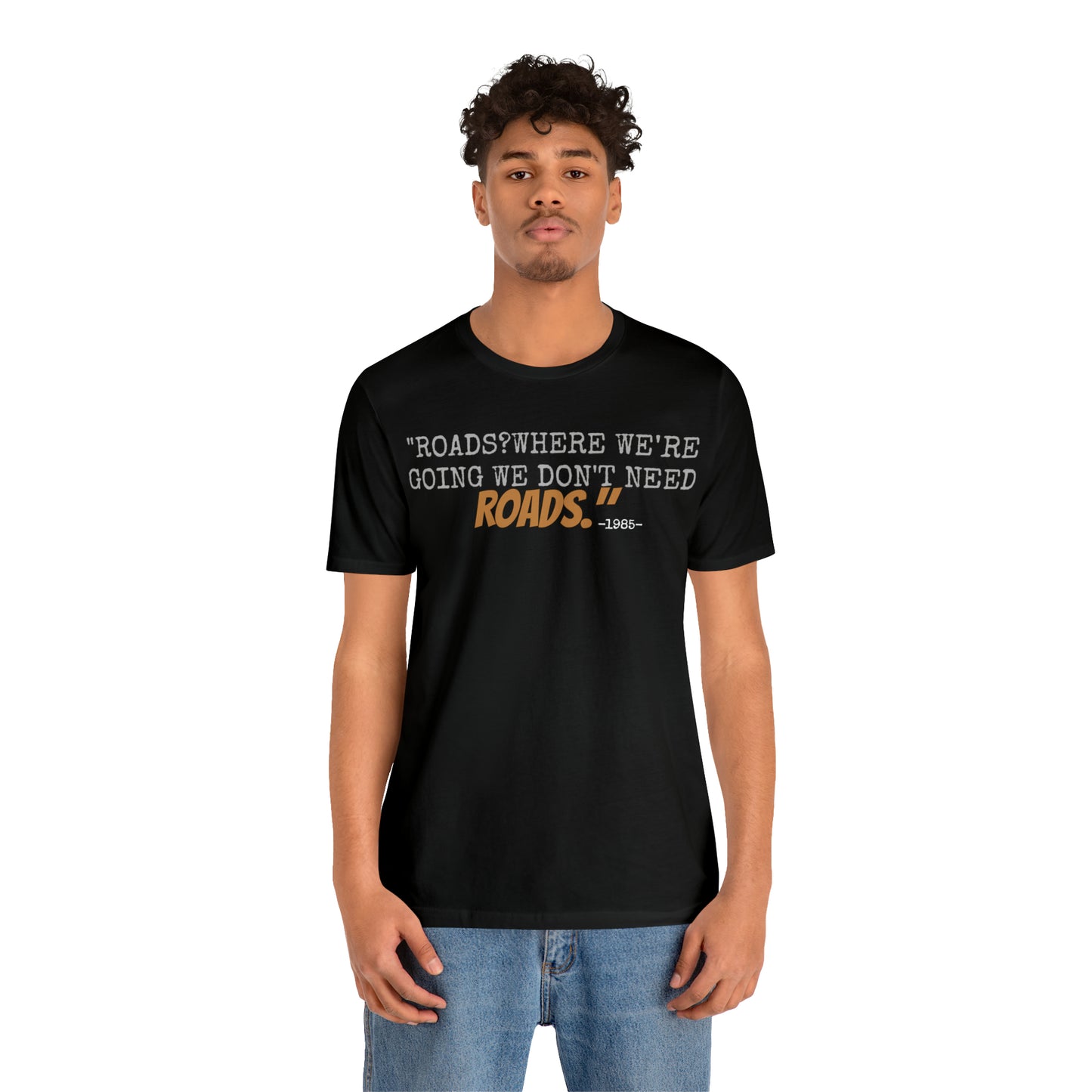 Unisex Jersey Short Sleeve Tee back to the future part 2 Roads where we're going