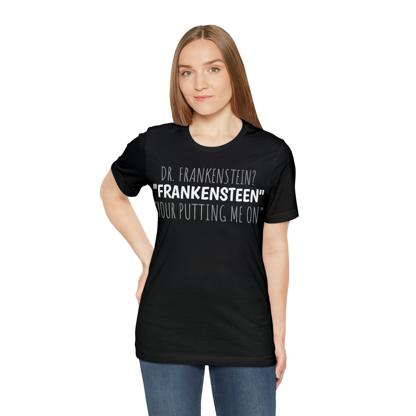Unisex Jersey Short Sleeve Tee Young Frankenstein ~ YOUR PUTTING ME ON