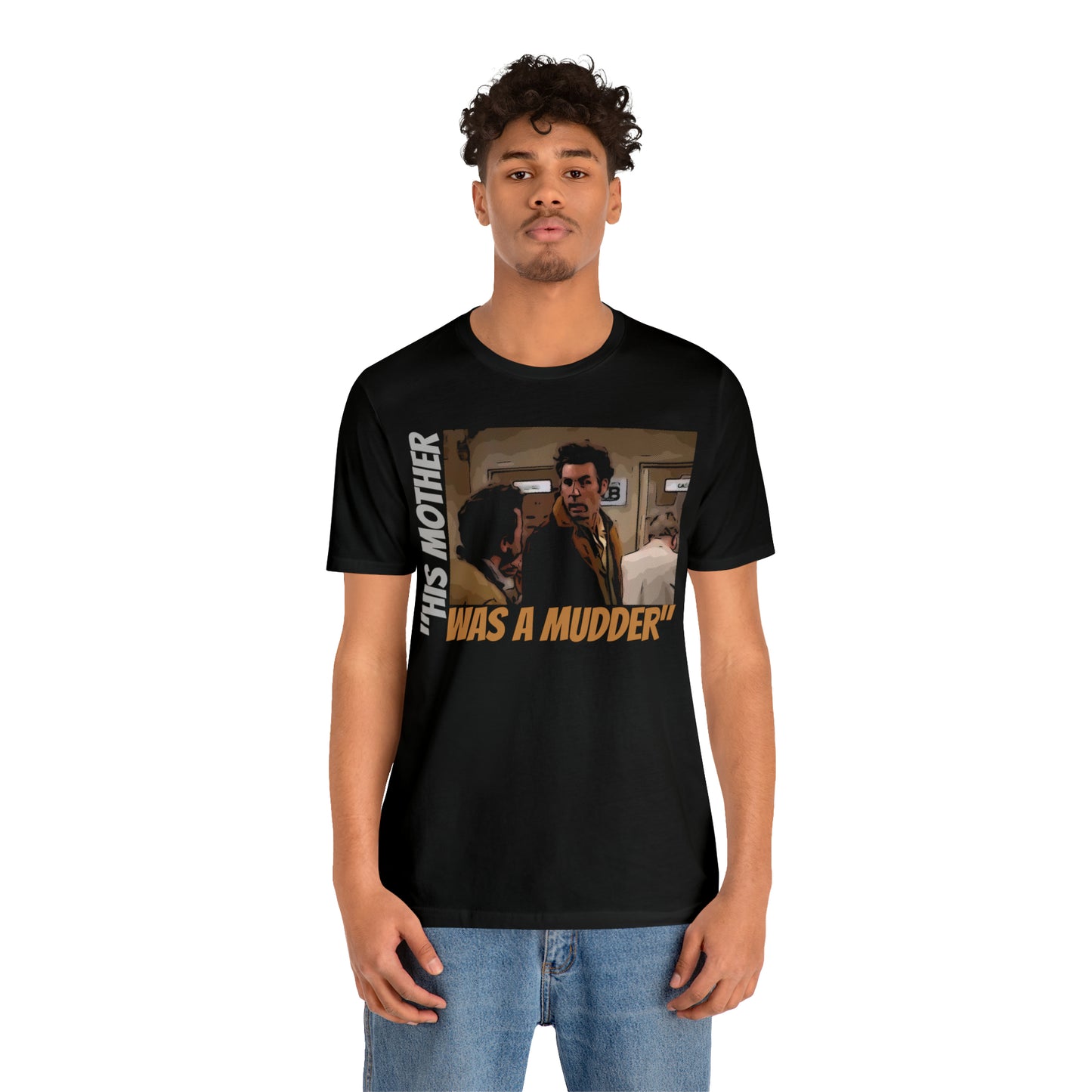 Unisex Jersey Short Sleeve Tee Seinfeld tv show - "His mother was a Mudder"