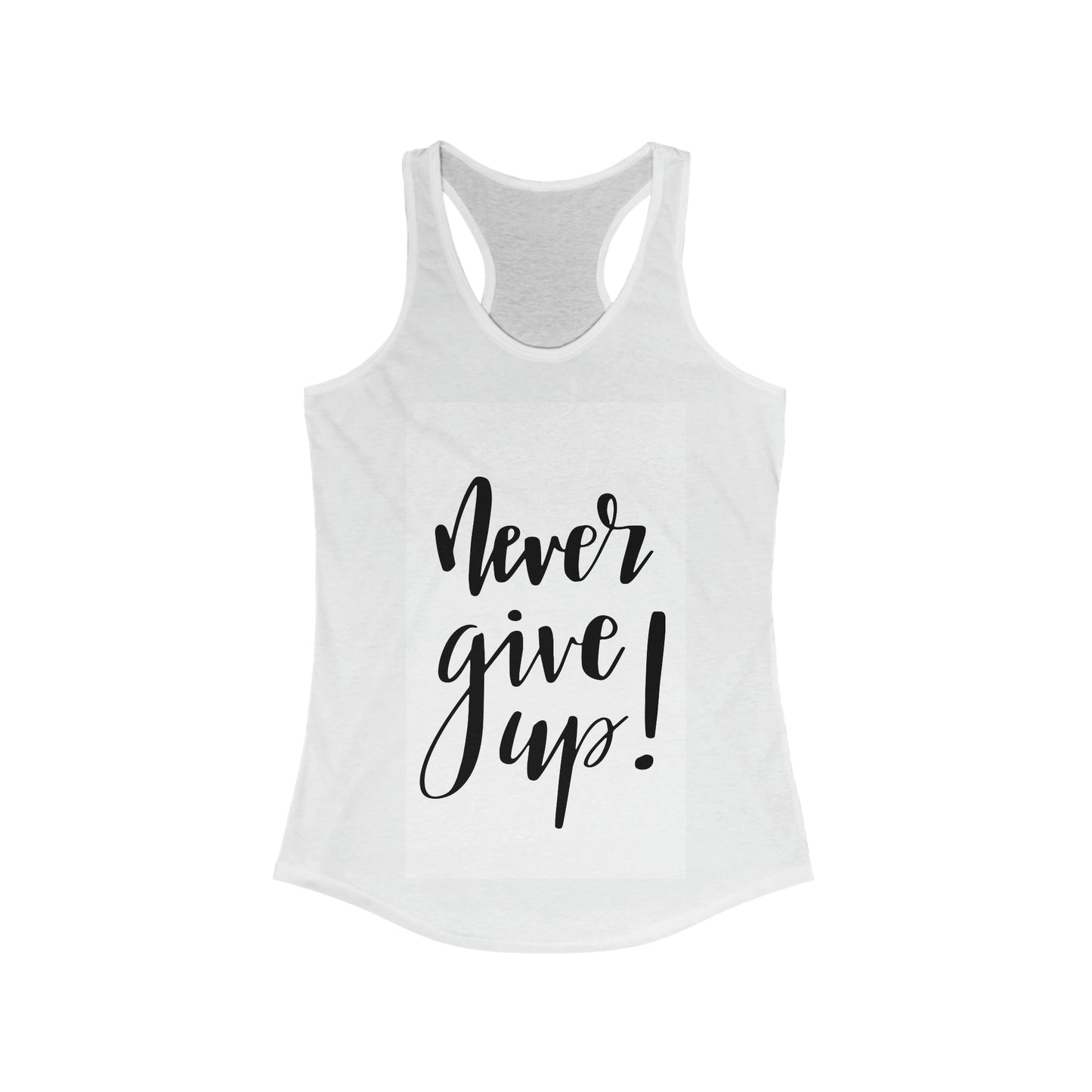 Women's Ideal Racerback Tank Never give up motivational quote.