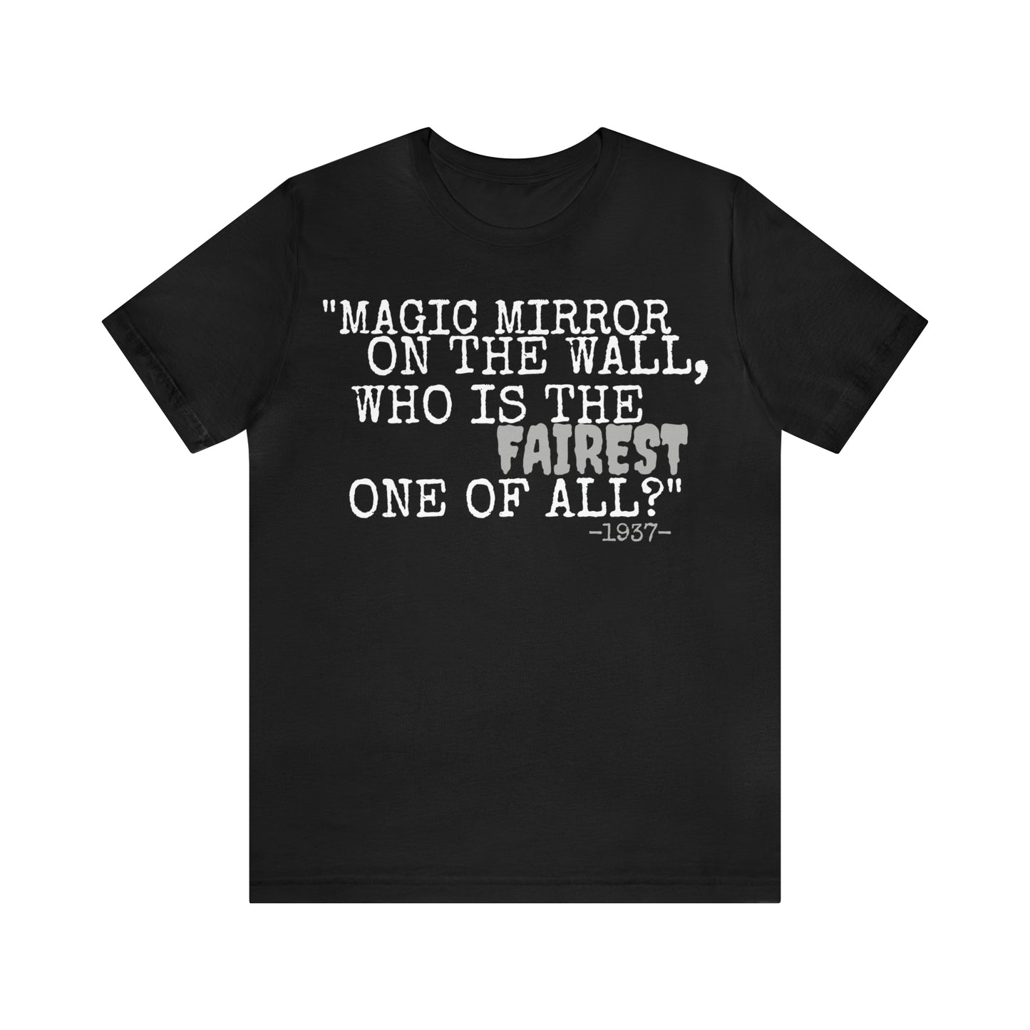 Unisex Jersey Short Sleeve Tee Disney Snow White movie quote magic mirror on the