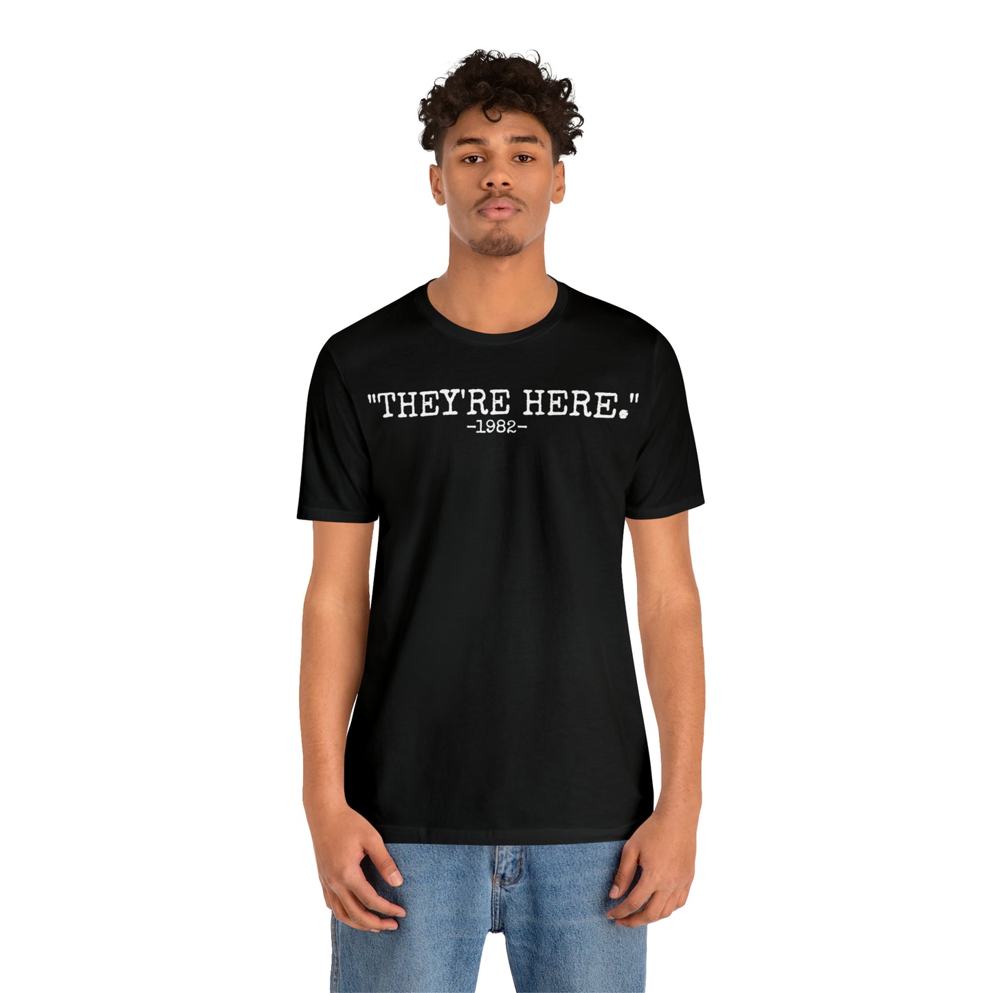 Unisex Jersey Short Sleeve Tee The poltergeist movie quotes "they're here."