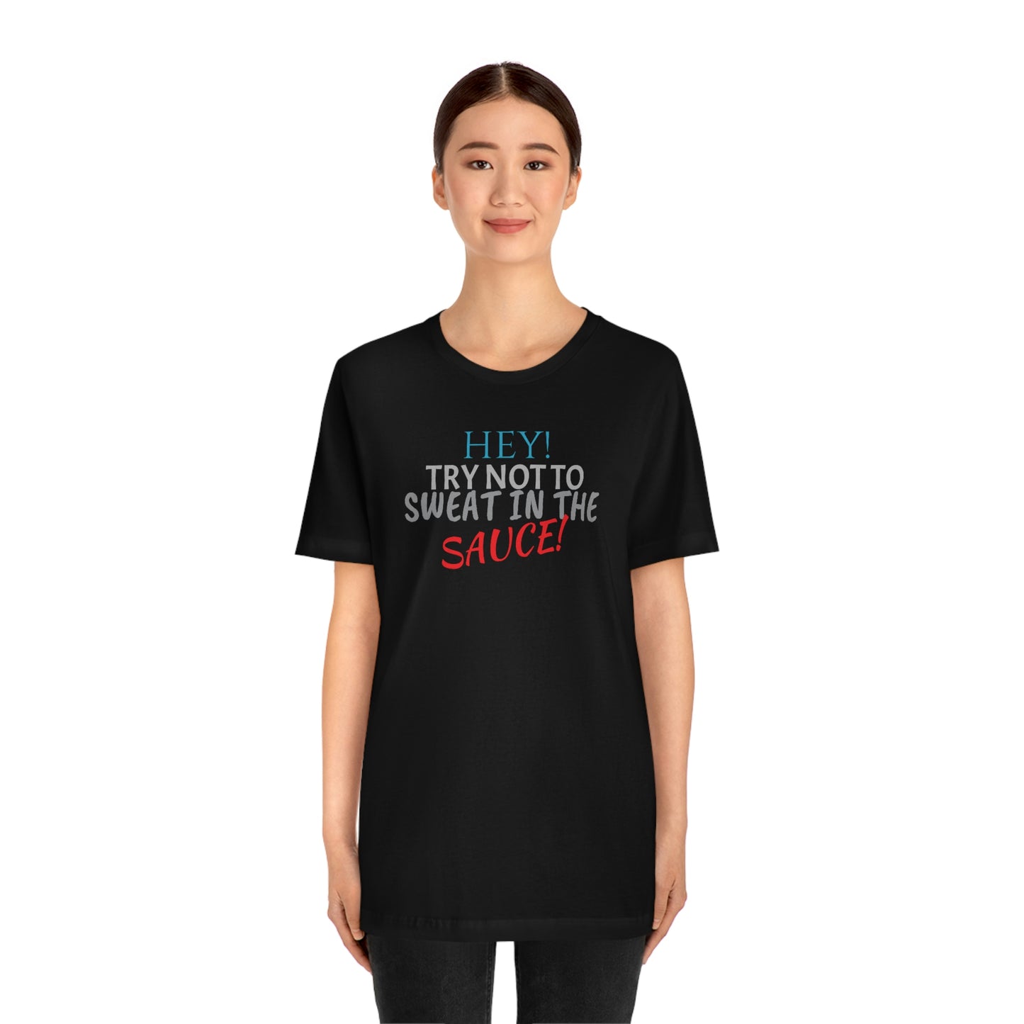 Unisex Jersey Short Sleeve Tee 50 FIRST DATES "hey! Try Not To Sweat In The