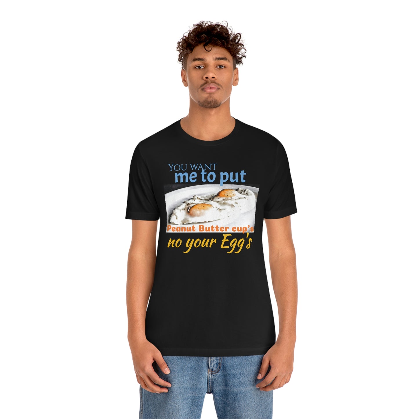 Unisex Jersey Short Sleeve Tee 50 FIRST DATES "peanut Butter Cup's On Your Egg's