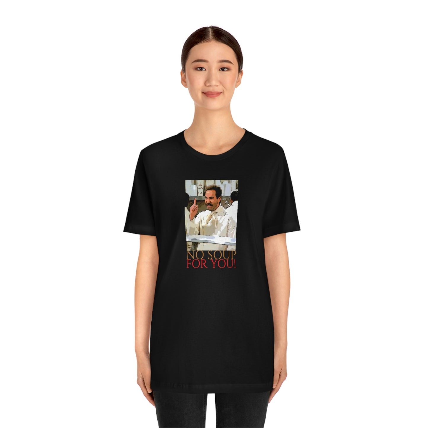 Unisex Jersey Short Sleeve Tee Seinfeld - No Soup for you!