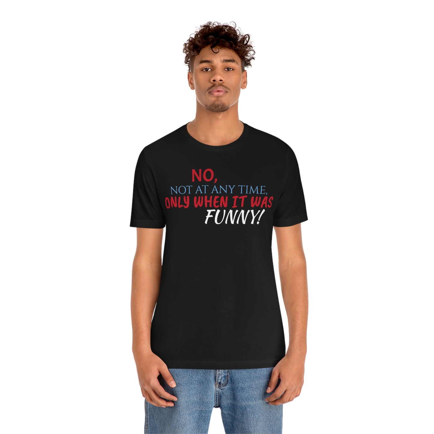 Unisex Jersey Short Sleeve Tee How Framed Roger Rabbit - Quotes - "Only when it was Funny!"