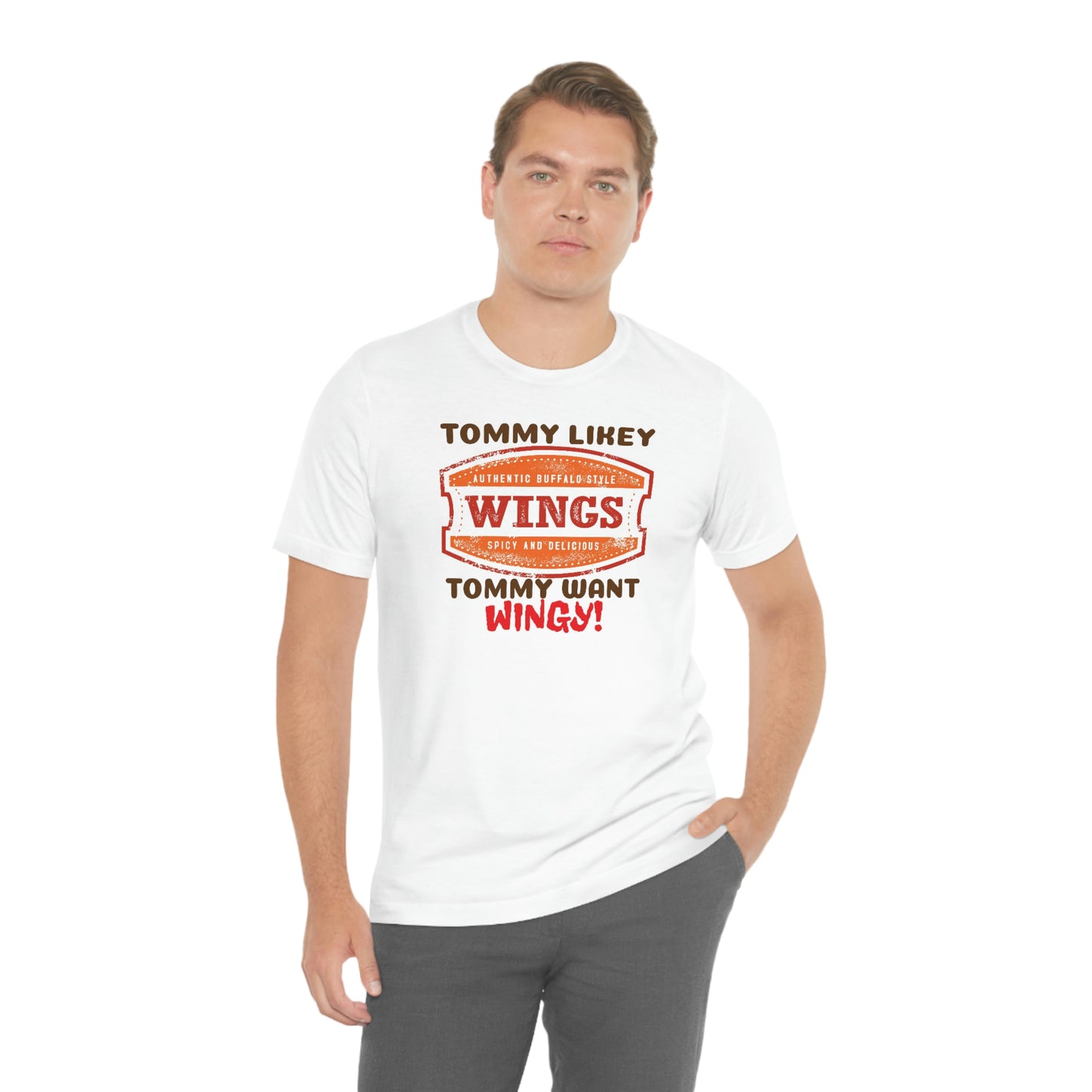 Unisex Jersey Short Sleeve Tee Tommy Boy ~ Tommy Likey, Tommy Want Wingy