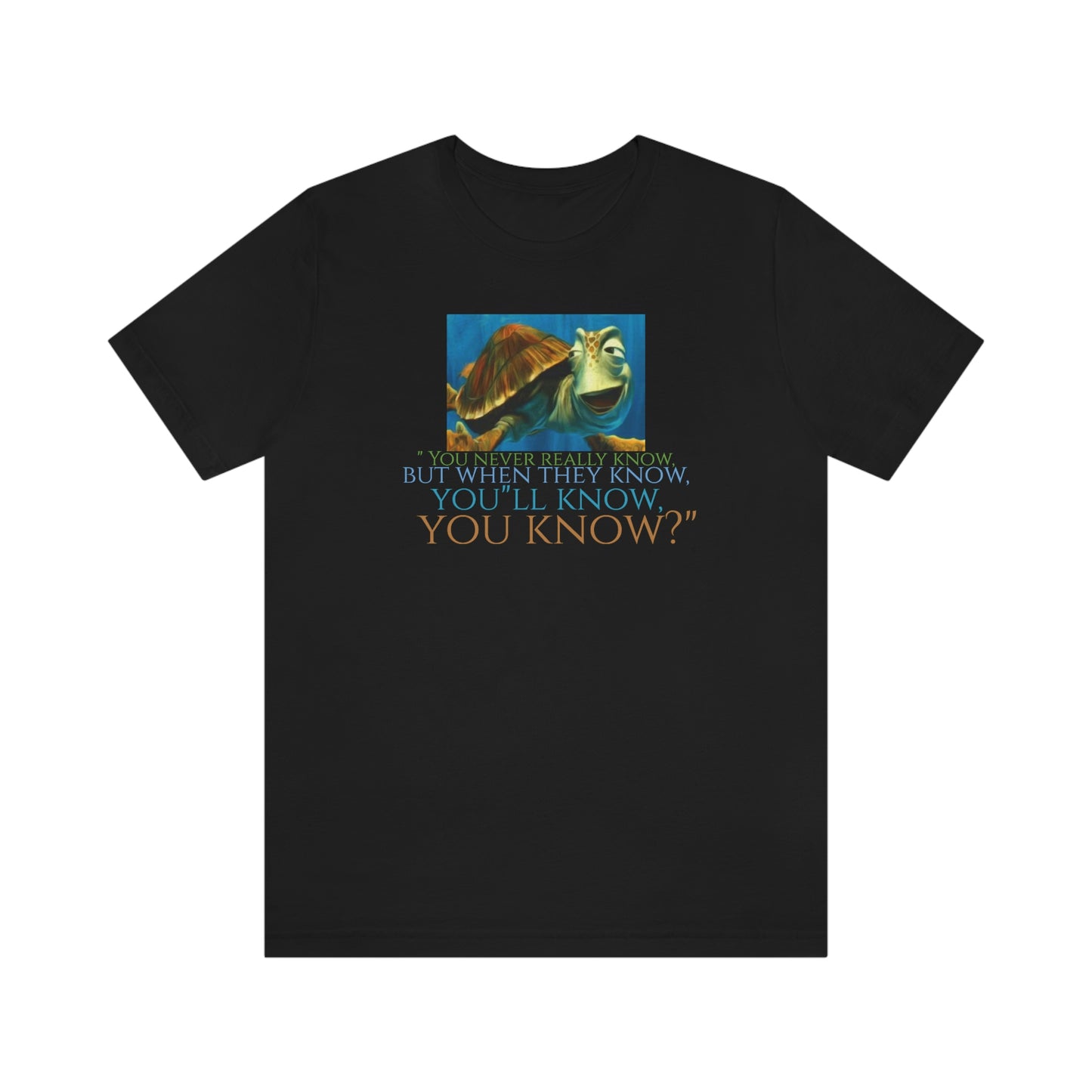 Unisex Jersey Short Sleeve Tee Nemo Crush "you never really know,