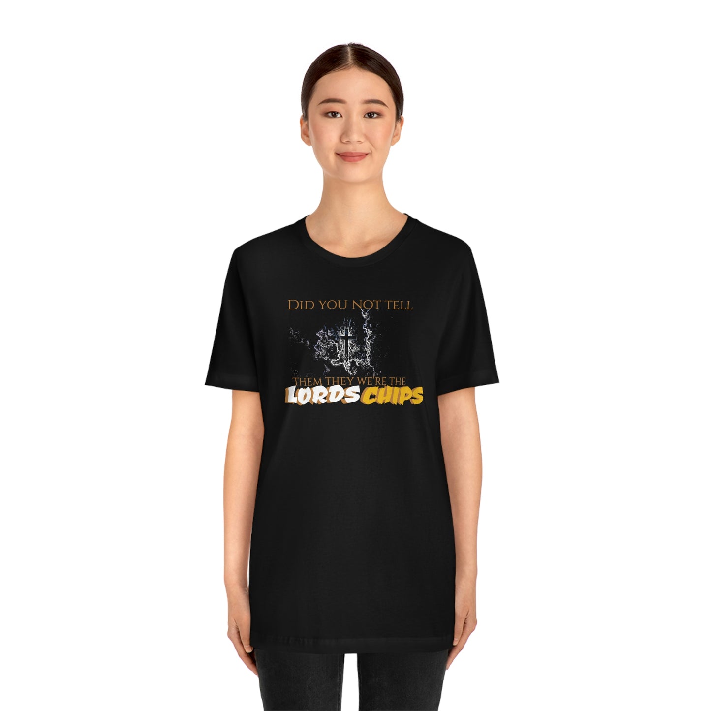 Unisex Jersey Short Sleeve Tee Nacho Libre ~Did you not tell them they we're the Lords Chips~