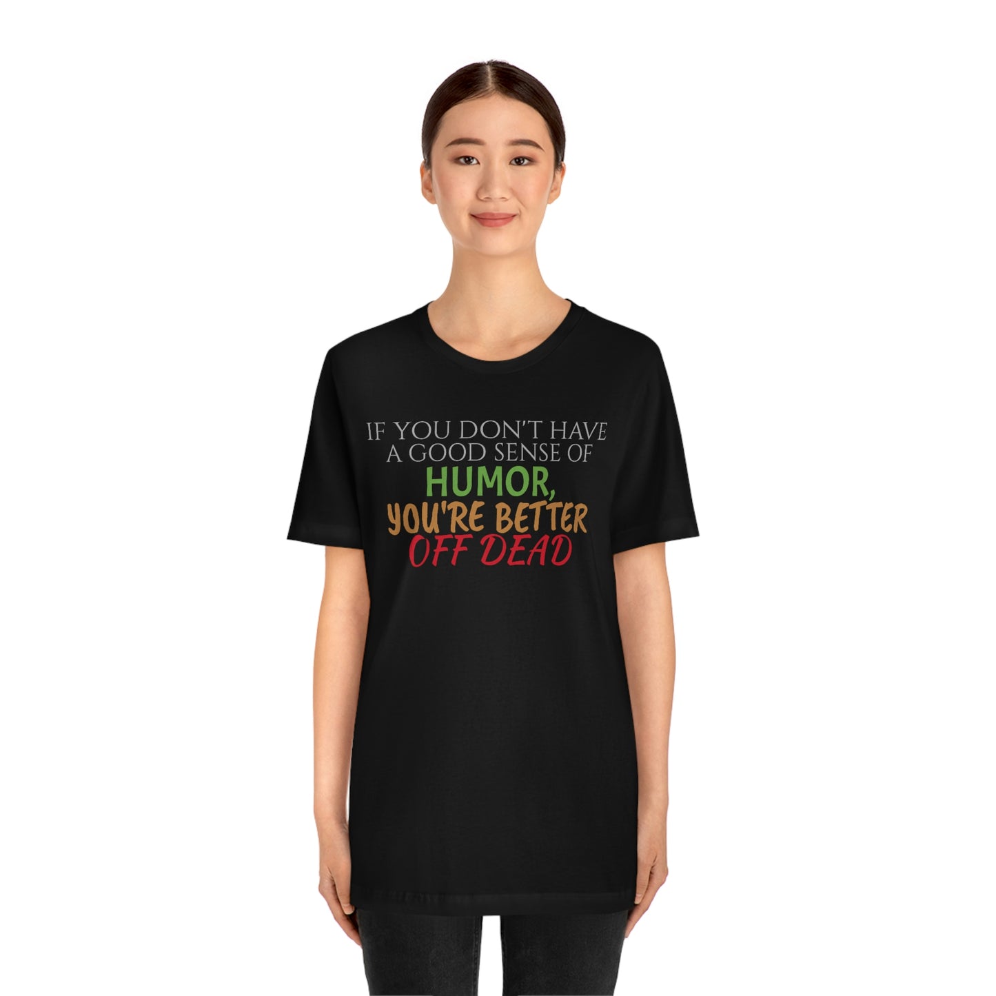 Unisex Jersey Short Sleeve Tee How Framed Roger Rabbit - quote - "If you don't have a good sense of humor"