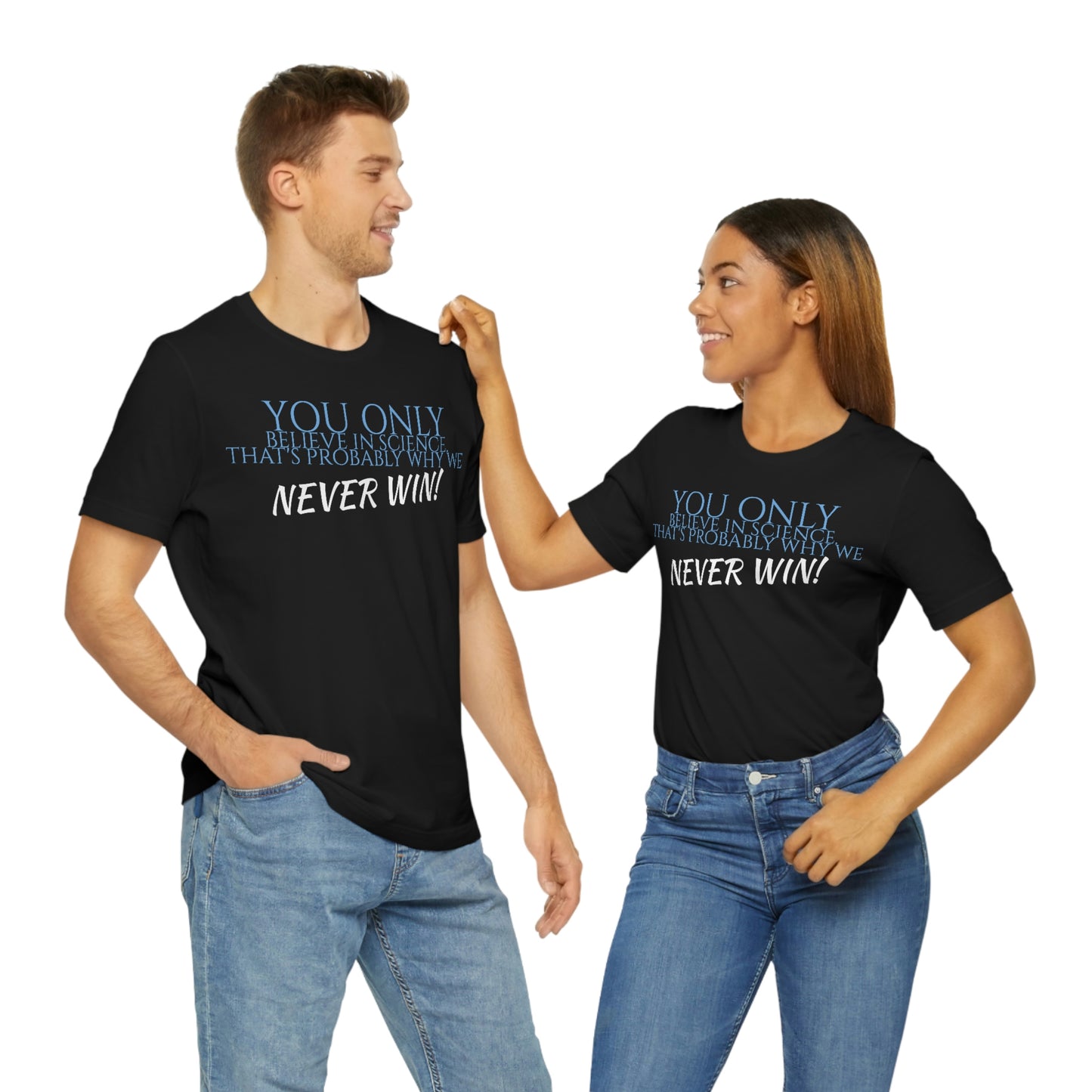 Unisex Jersey Short Sleeve Tee ~ Nacho Libre ~ Believe in science