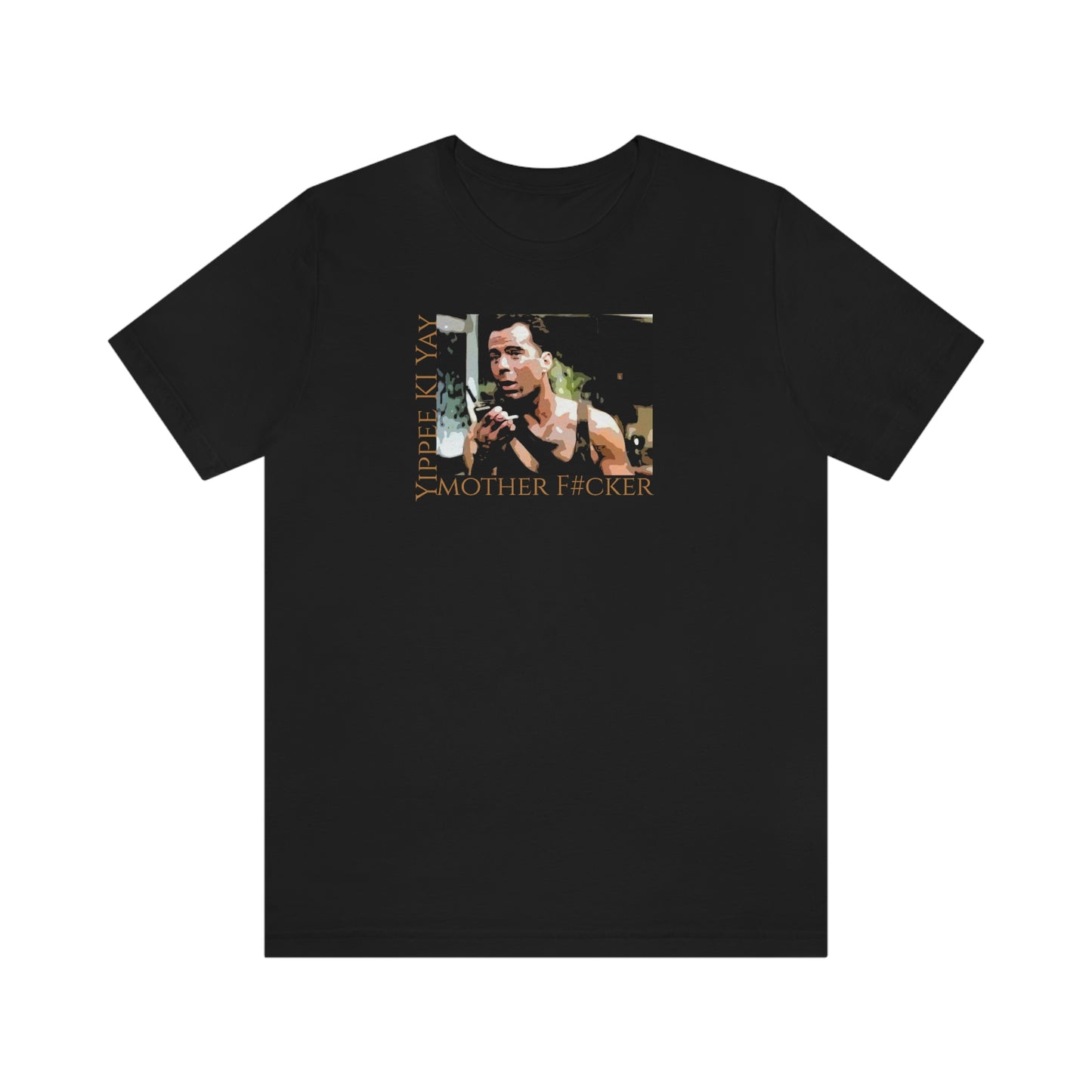 Unisex Jersey Short Sleeve Tee Die Hard ~Yippee Ki Yay Mother F#cker