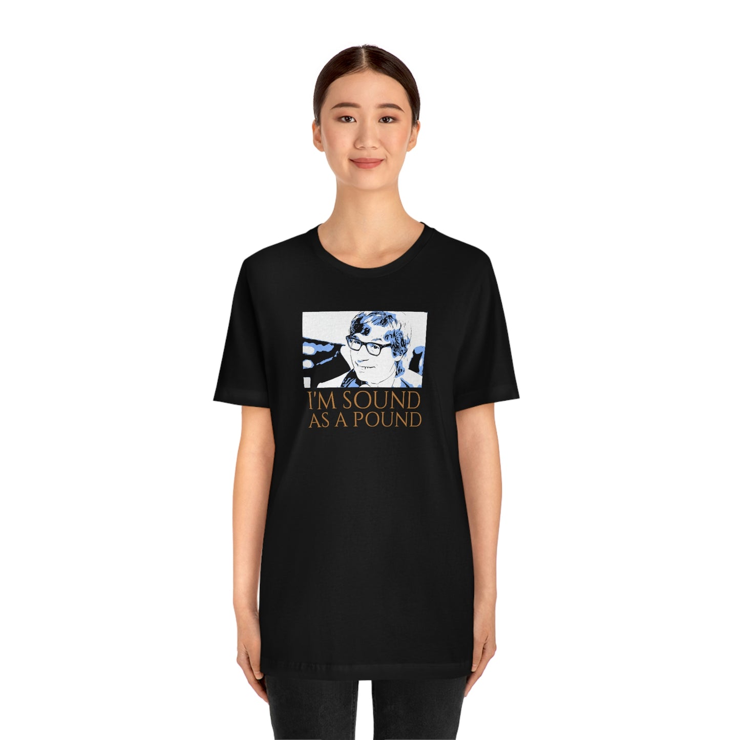 Unisex Jersey Short Sleeve Tee Austin Powers ~Quote~ I'm sound As A Pound