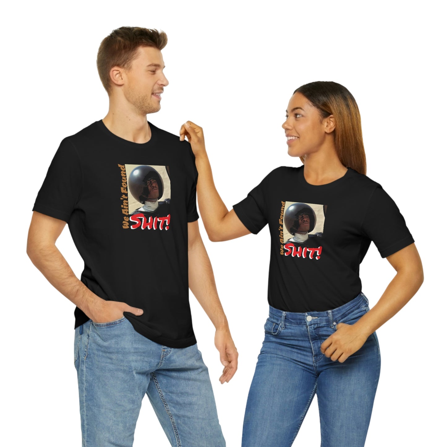 Unisex Jersey Short Sleeve Tee Spaceballs ~We Ain't Founf Shit!