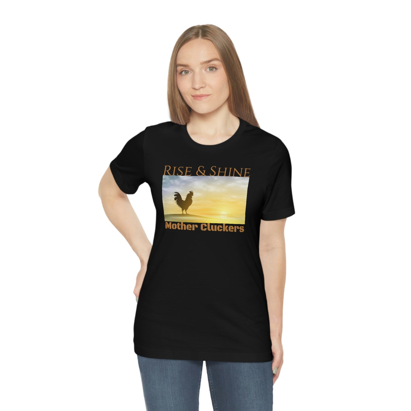 Unisex Jersey Short Sleeve Tee Rise & Shine Mother Cluckers